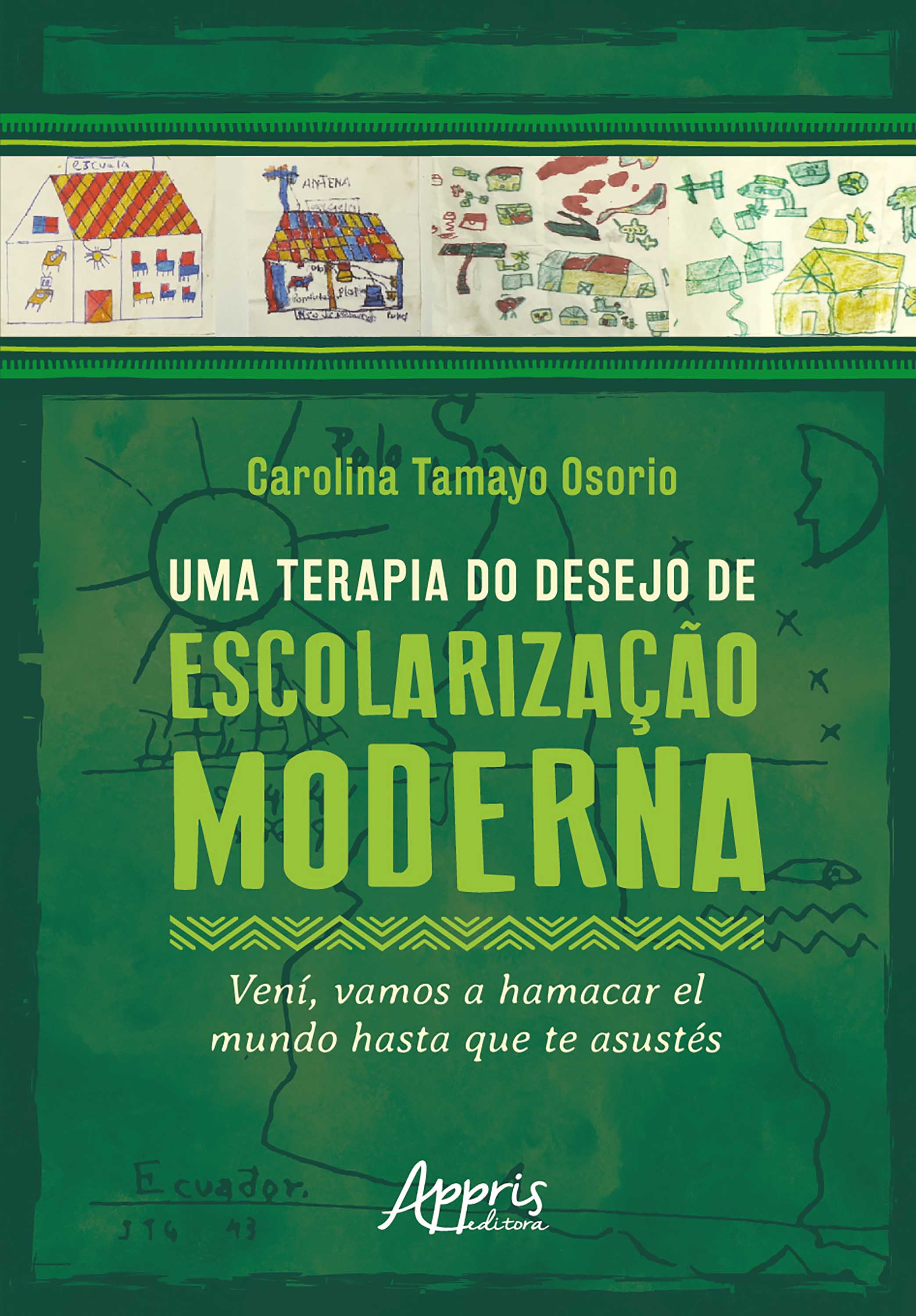 Uma Terapia do Desejo de Escolarização Moderna: Vení, Vamos a Hamacar El Mundo Hasta Que Te Asustés