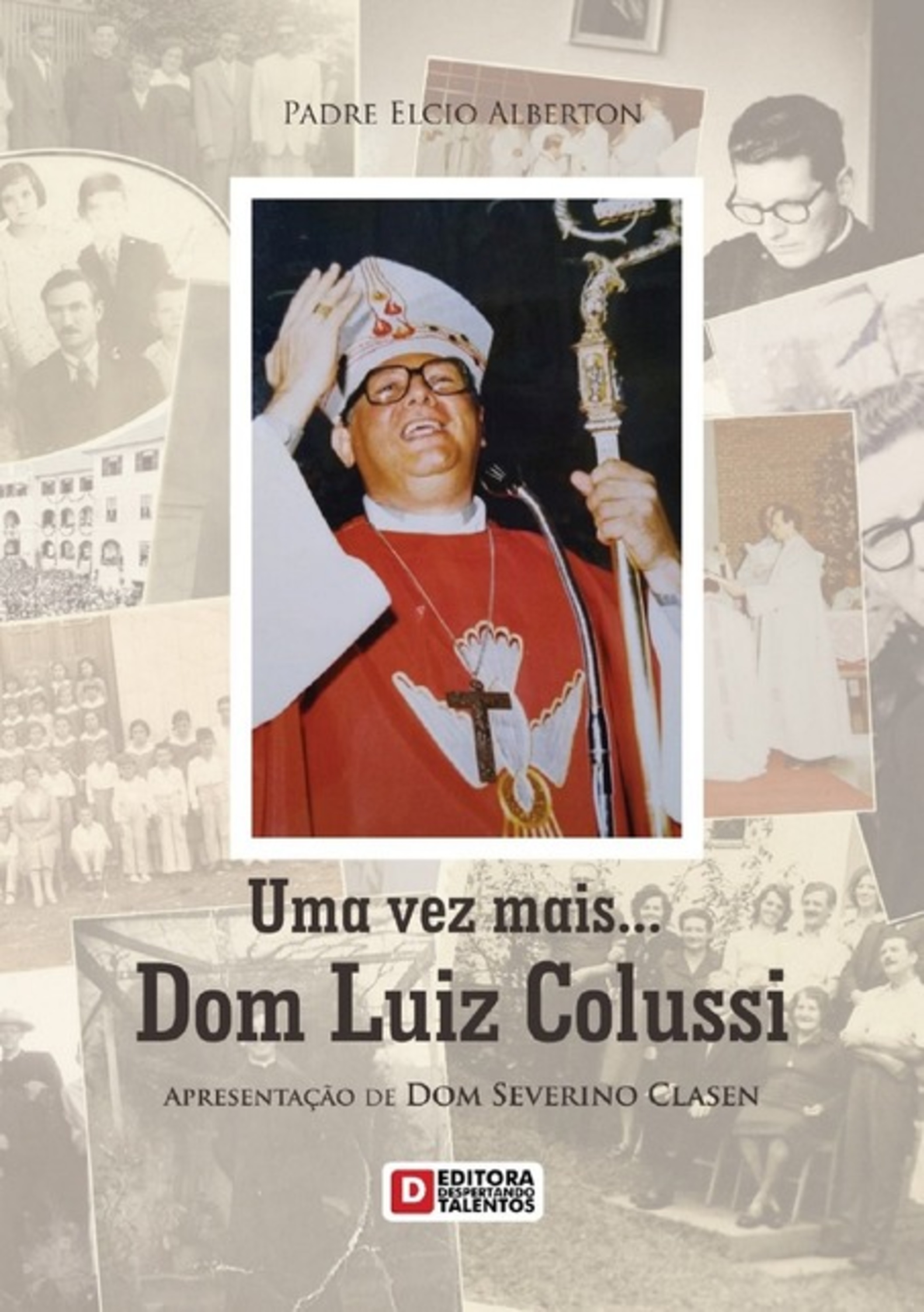 Uma Vez Mais... Dom Luiz Colussi