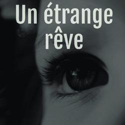 Un étrange rêve