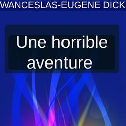 UNE HORRIBLE AVENTURE