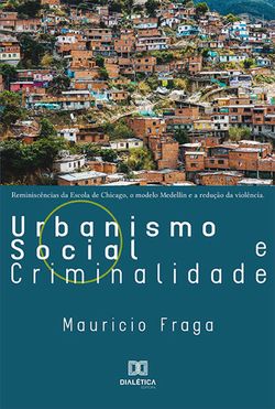 Urbanismo Social e Criminalidade