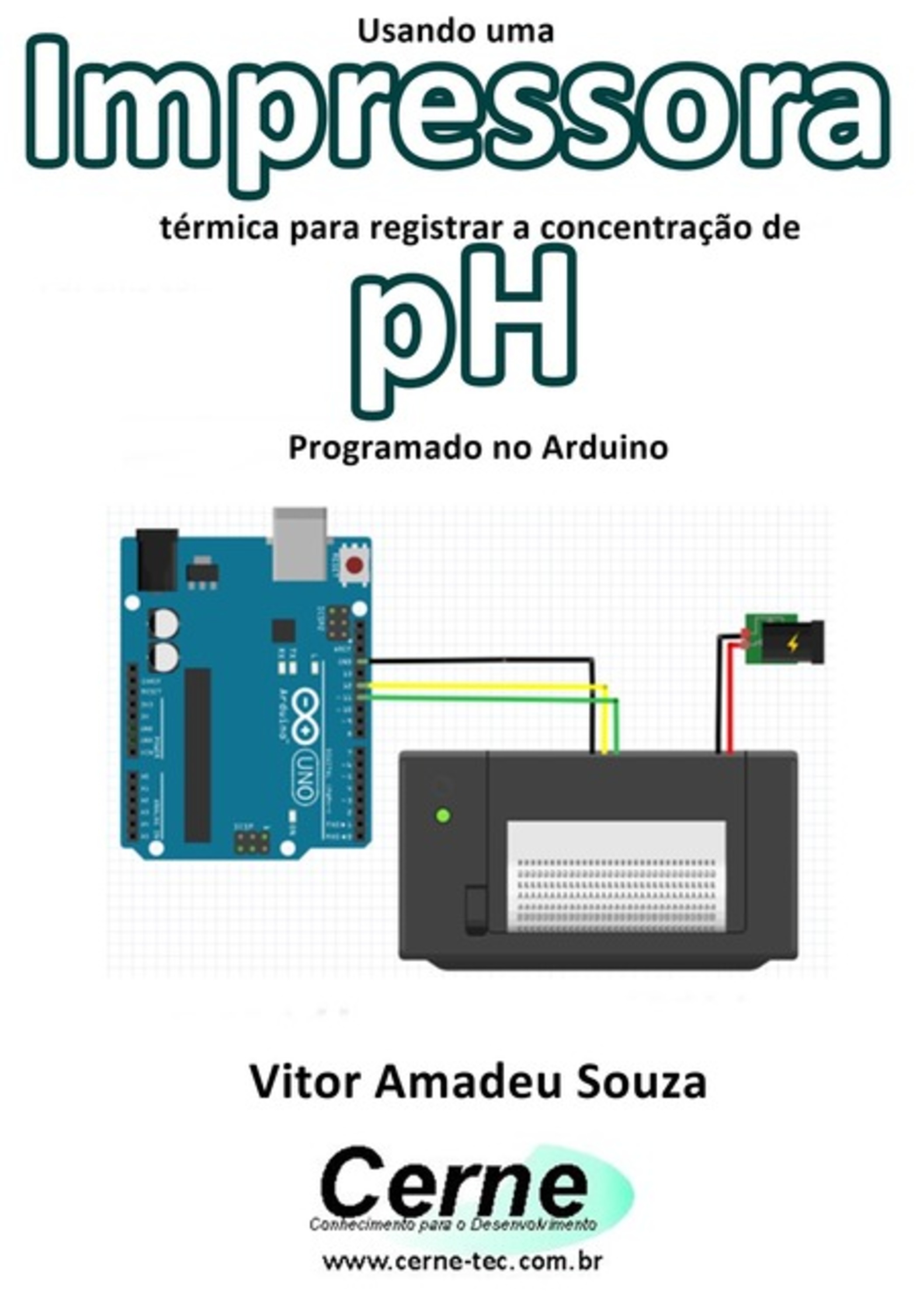 Usando Uma Impressora Térmica Para Registrar A Concentração De Ph Programado No Arduino