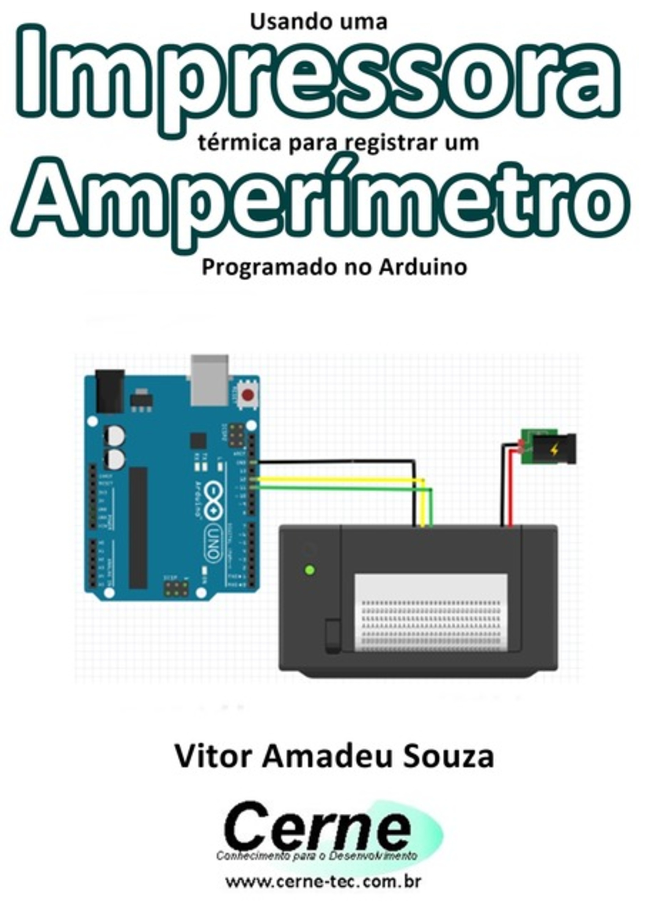 Usando Uma Impressora Térmica Para Registrar Um Amperímetro Programado No Arduino