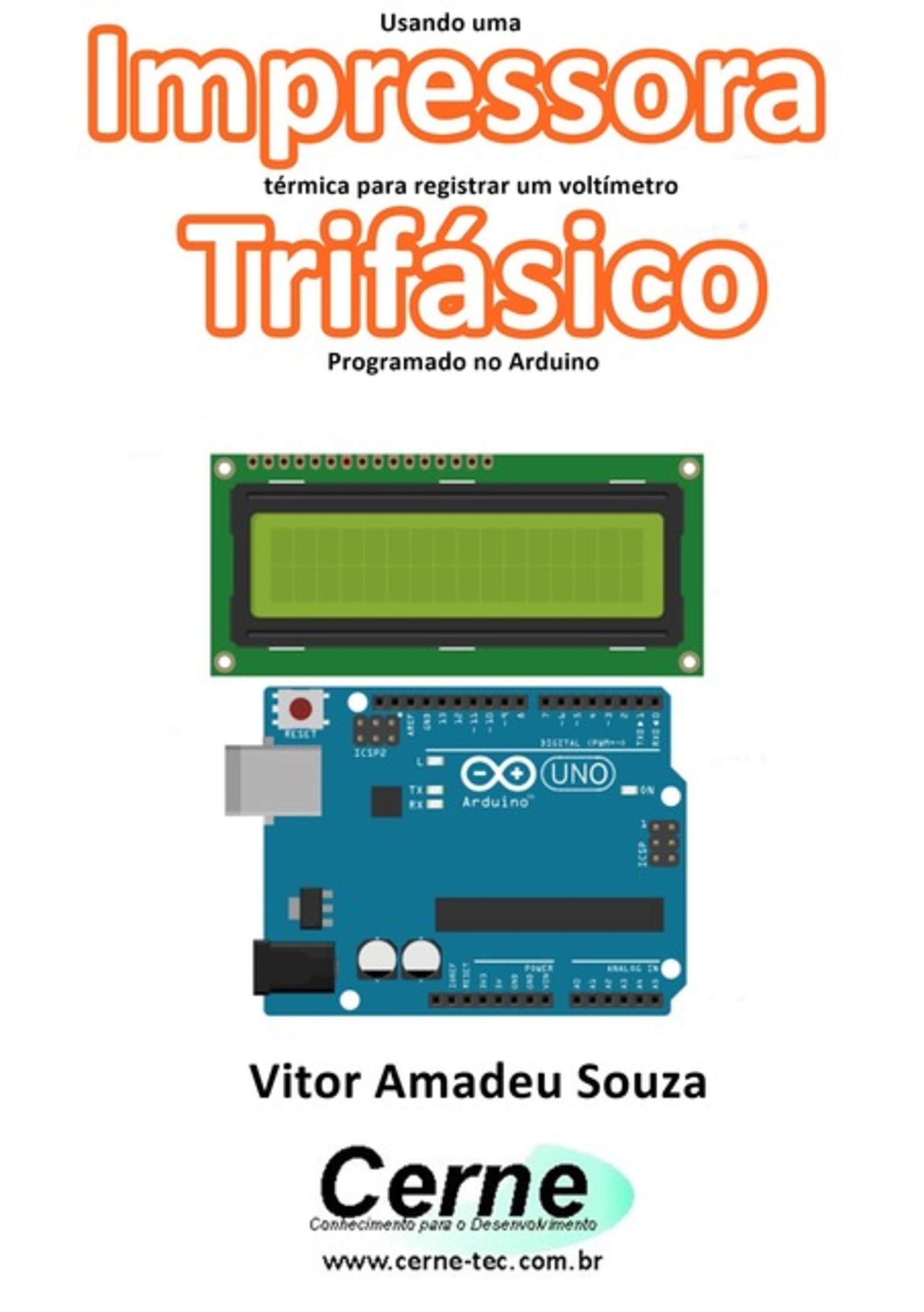 Usando Uma Impressora Térmica Para Registrar Um Voltímetro Trifásico Programado No Arduino