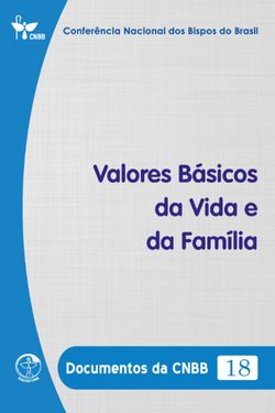 Valores Básicos da Vida e da Família - Documentos da CNBB 18 - Digital