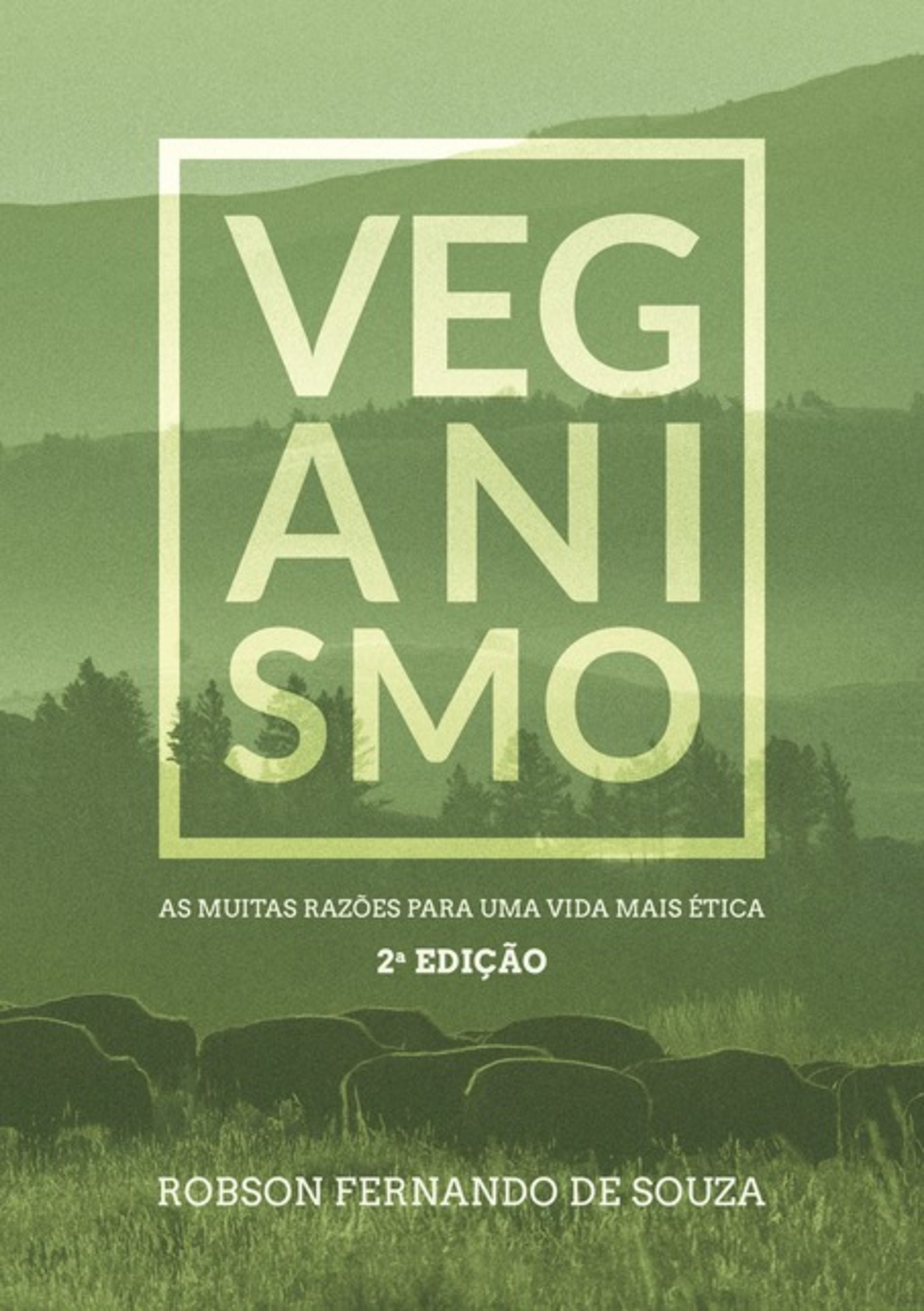 Veganismo: As Muitas Razões Para Uma Vida Mais Ética