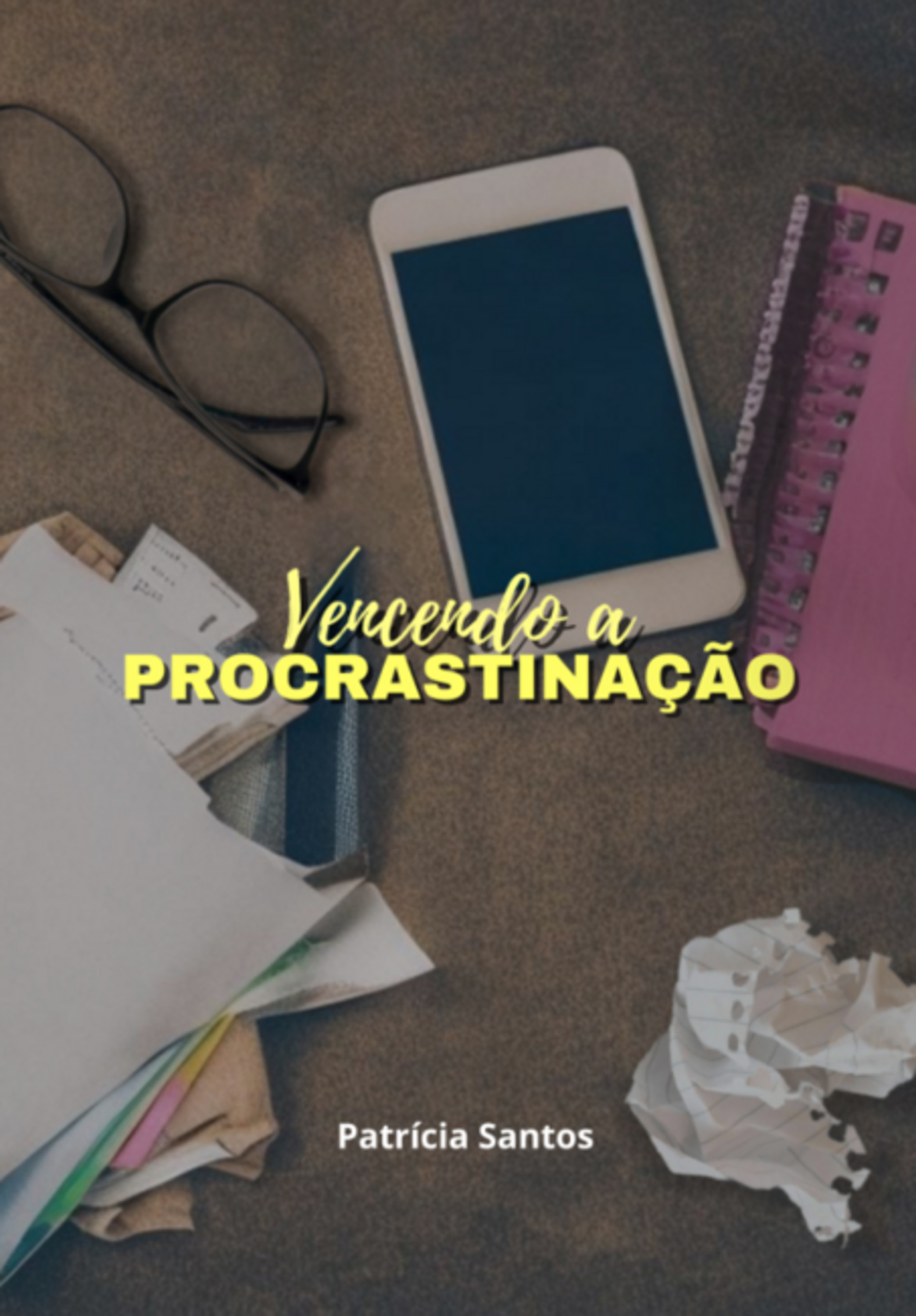 Vencendo A Procrastinação