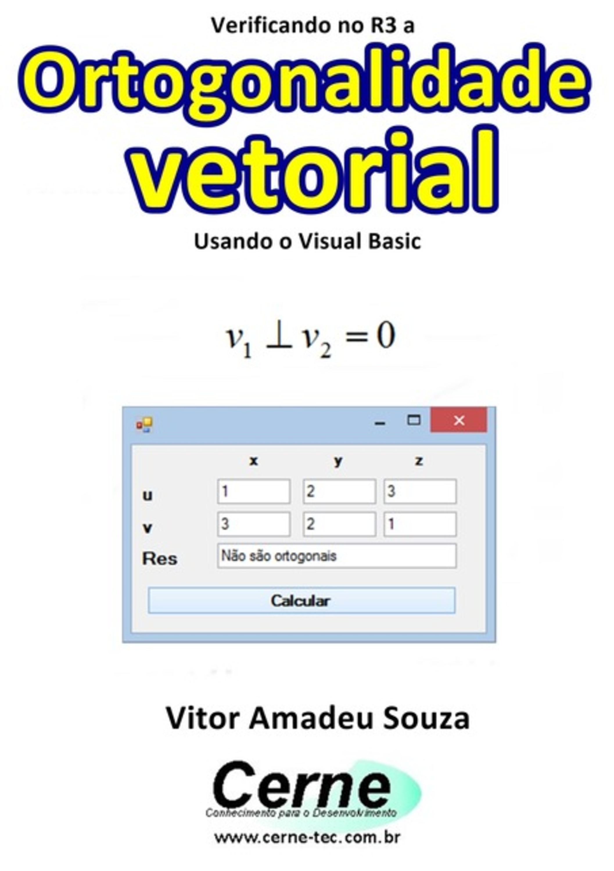 Verificando No R3 A Ortogonalidade Vetorial Usando O Visual Basic