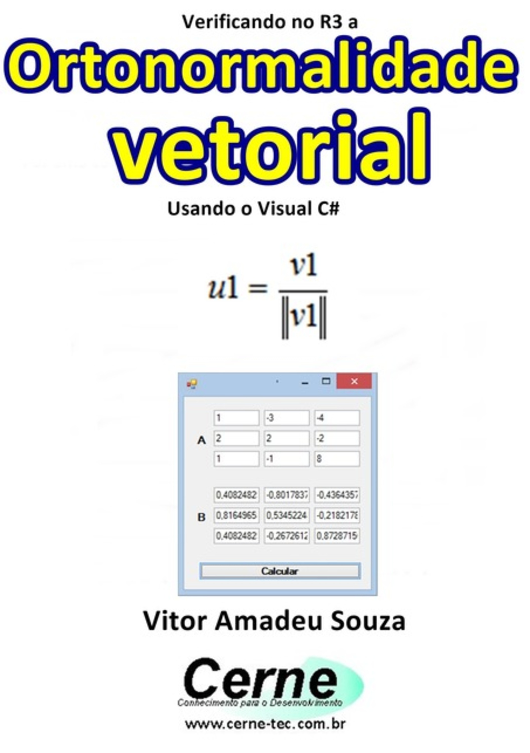 Verificando No R3 A Ortonormalidade Vetorial Usando O Visual C#