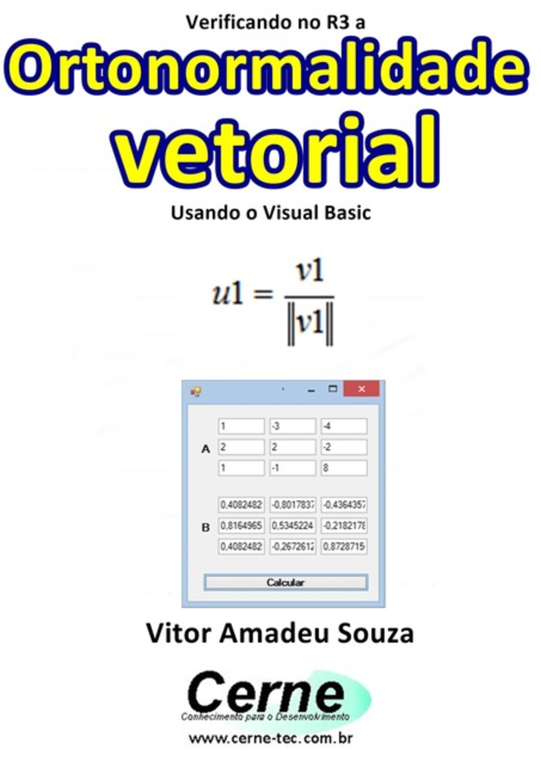 Verificando No R3 A Ortonormalidade Vetorial Usando O Visual Basic