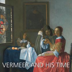 Vermeer and His Time