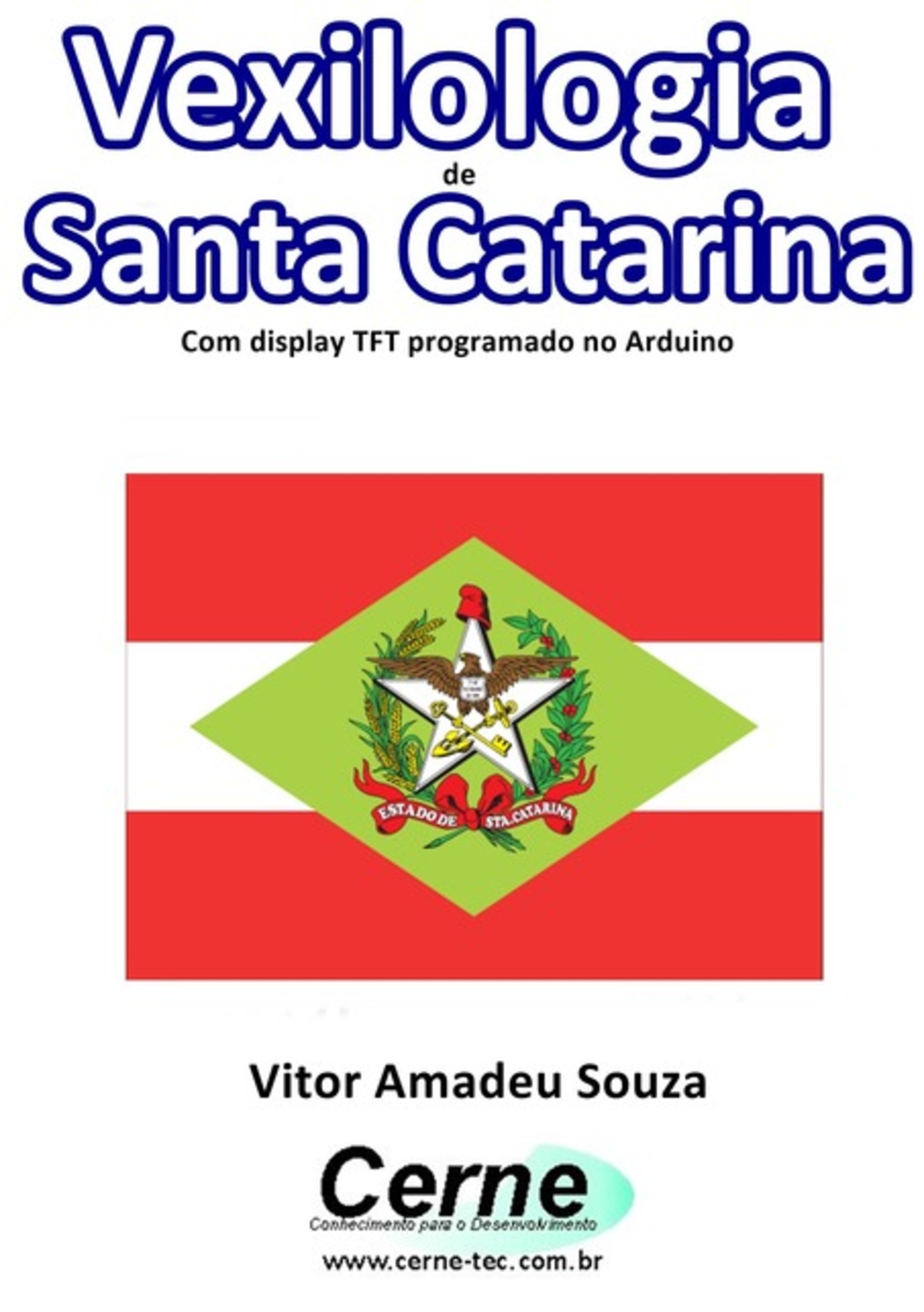 Vexilologia De Santa Catarina Com Display Tft Programado No Arduino