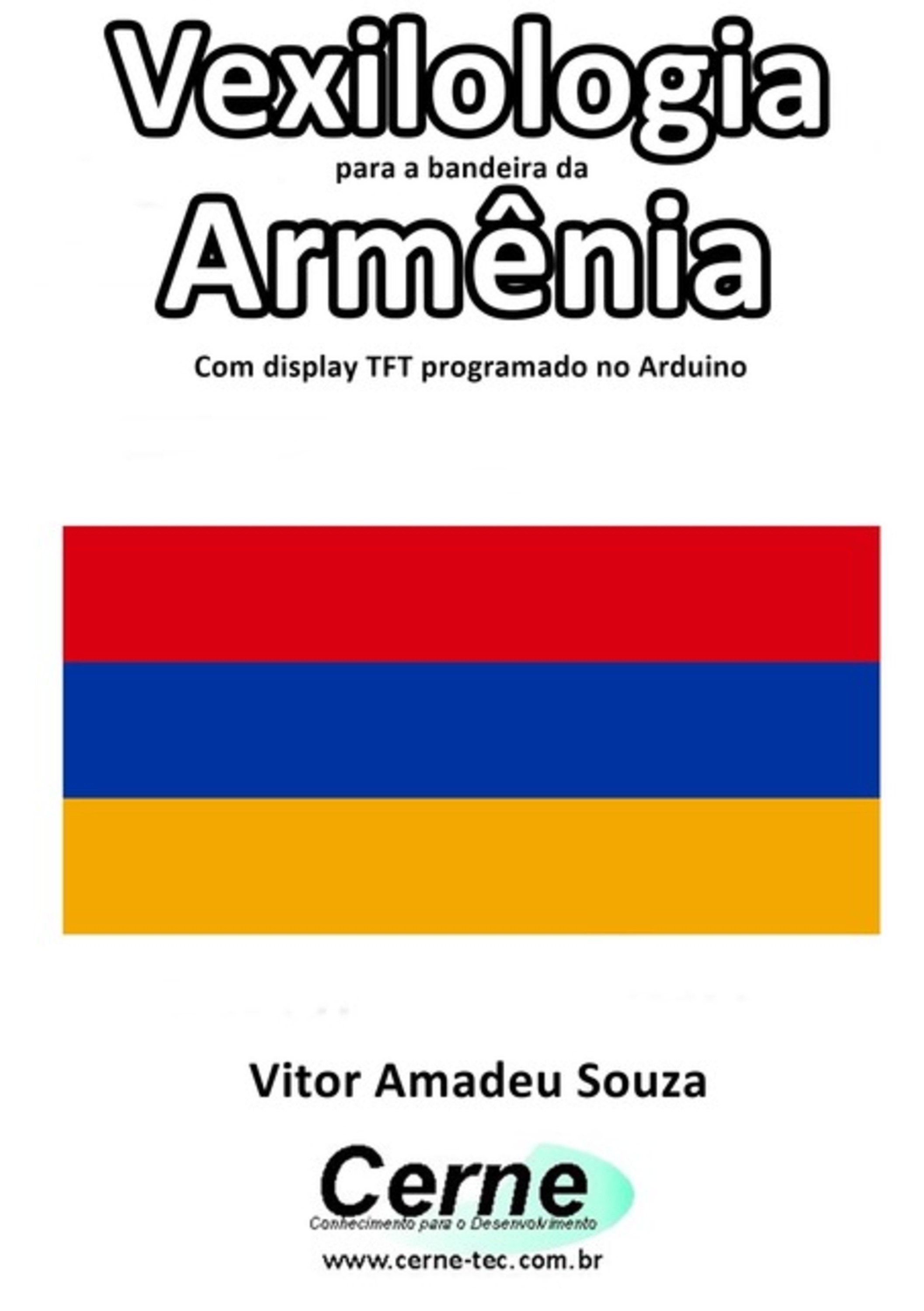 Vexilologia Para A Bandeira Da Armênia Com Display Tft Programado No Arduino