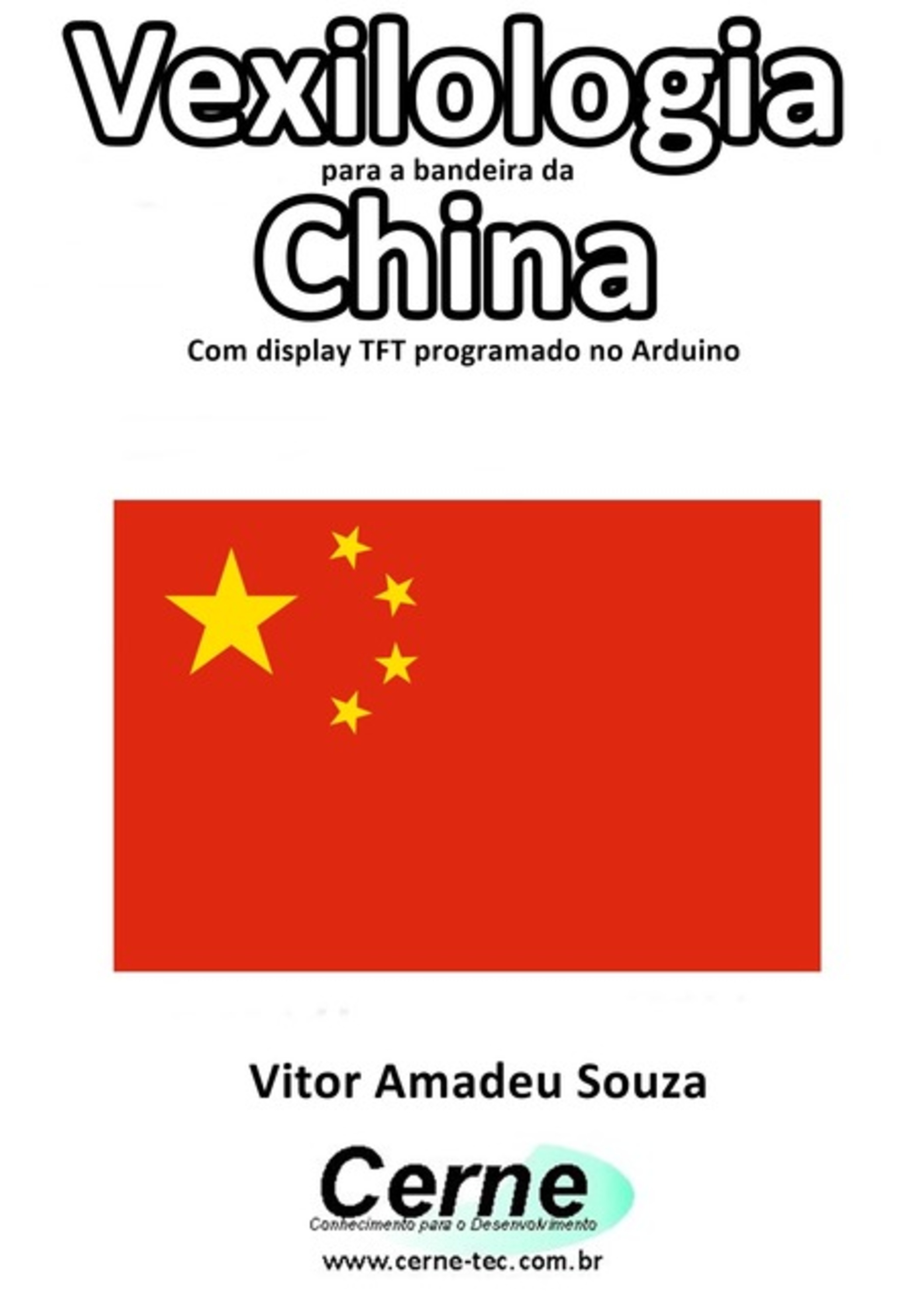 Vexilologia Para A Bandeira Da China Com Display Tft Programado No Arduino