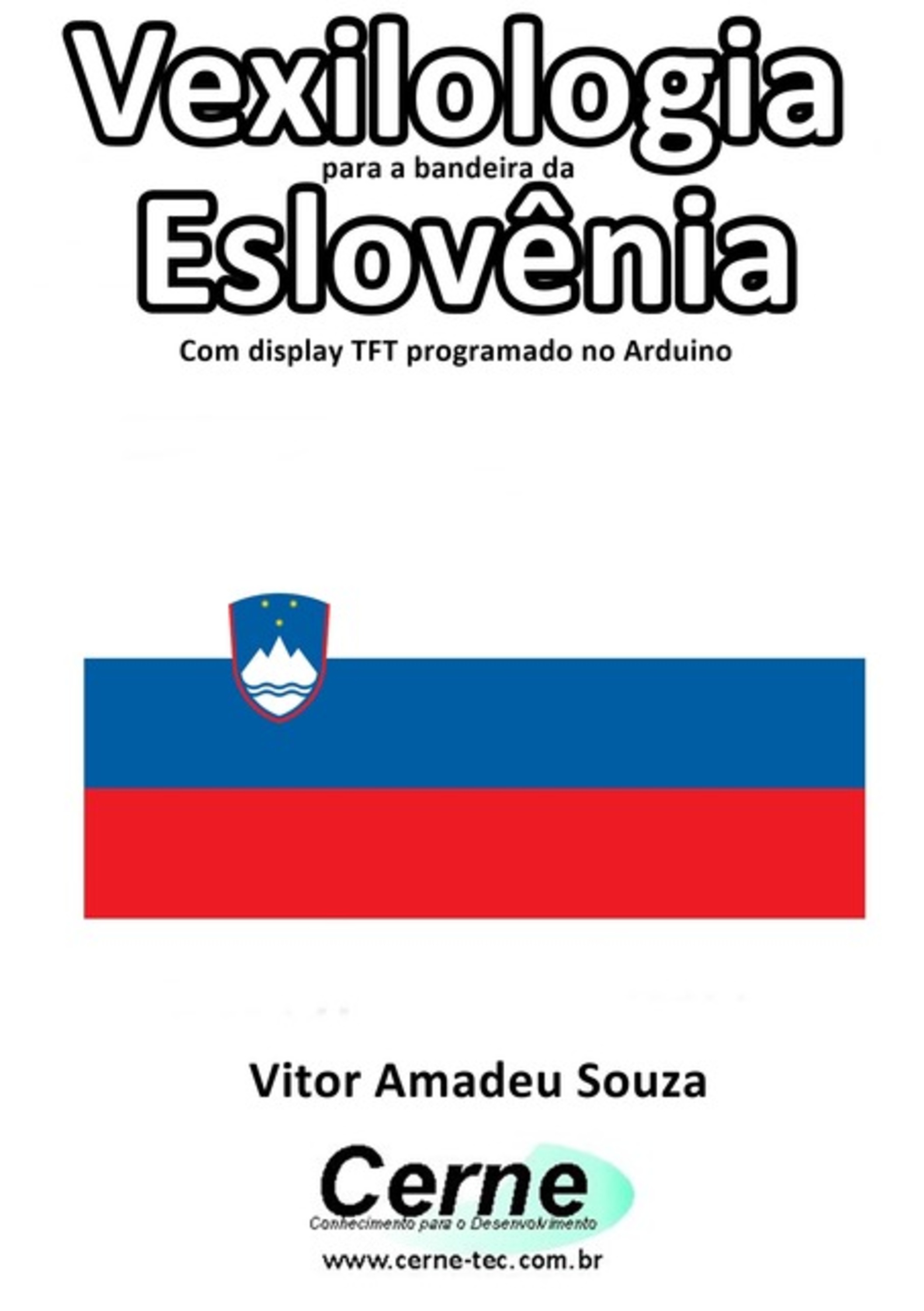 Vexilologia Para A Bandeira Da Eslovênia Com Display Tft Programado No Arduino