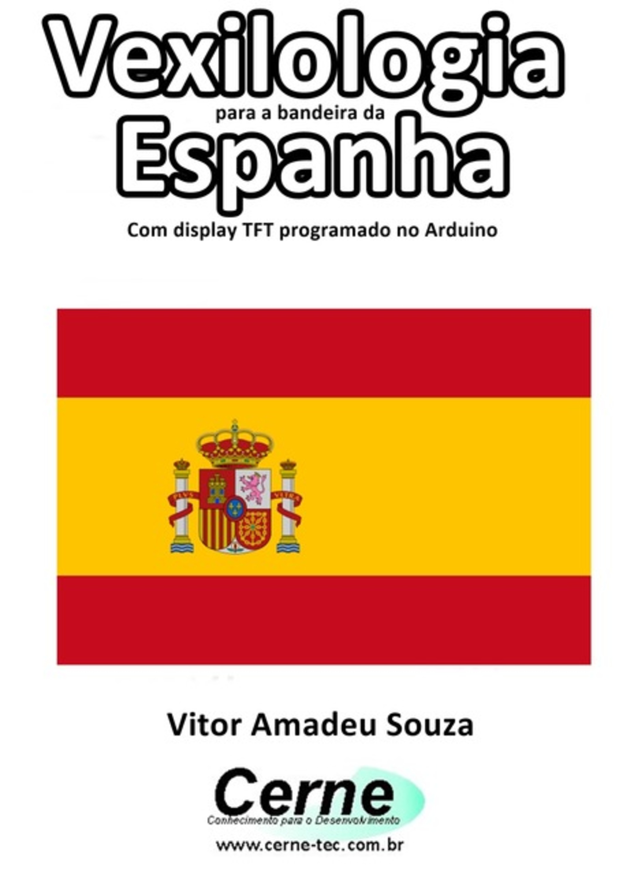 Vexilologia Para A Bandeira Da Espanha Com Display Tft Programado No Arduino