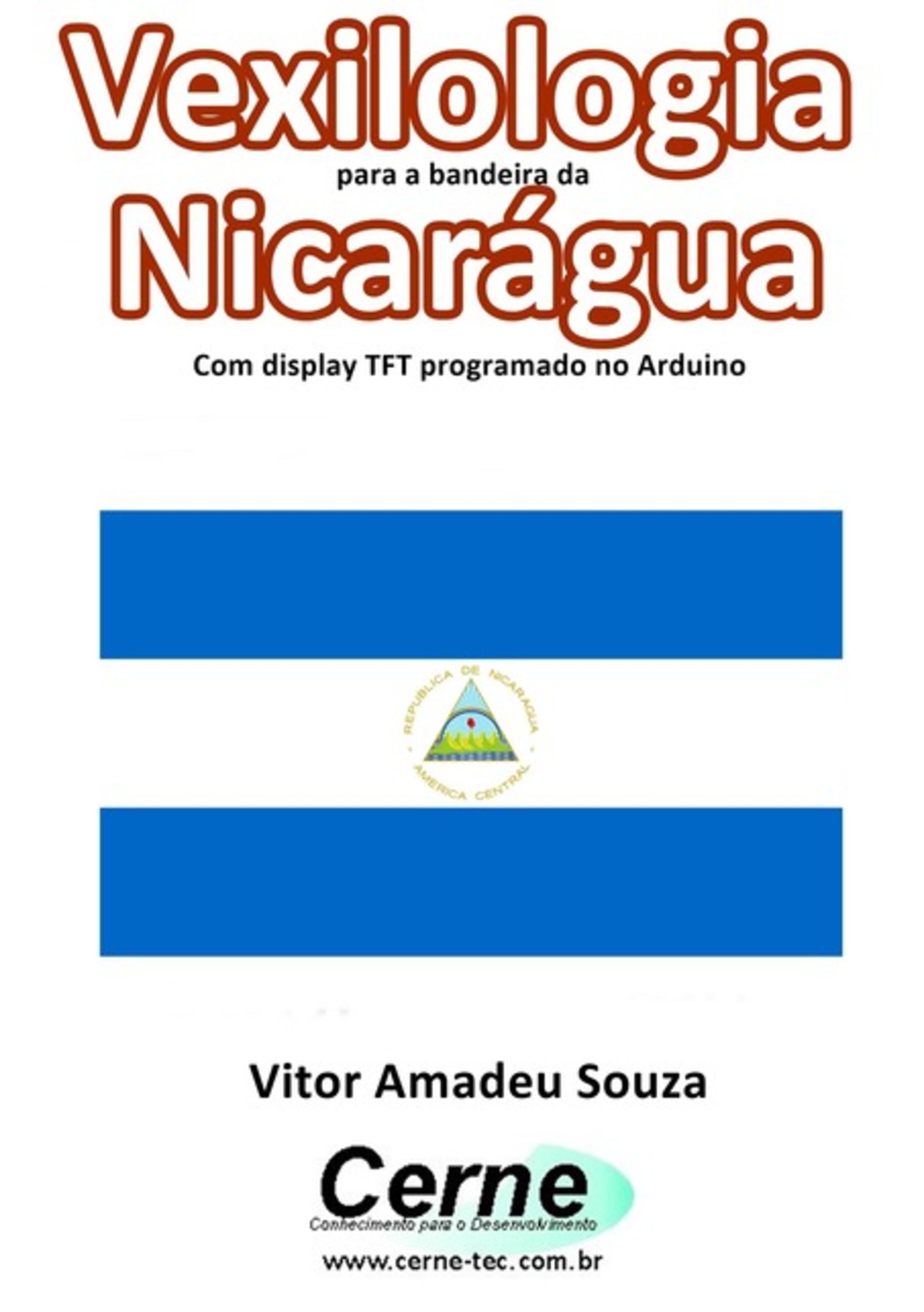 Vexilologia Para A Bandeira Da Nicarágua Com Display Tft Programado No Arduino