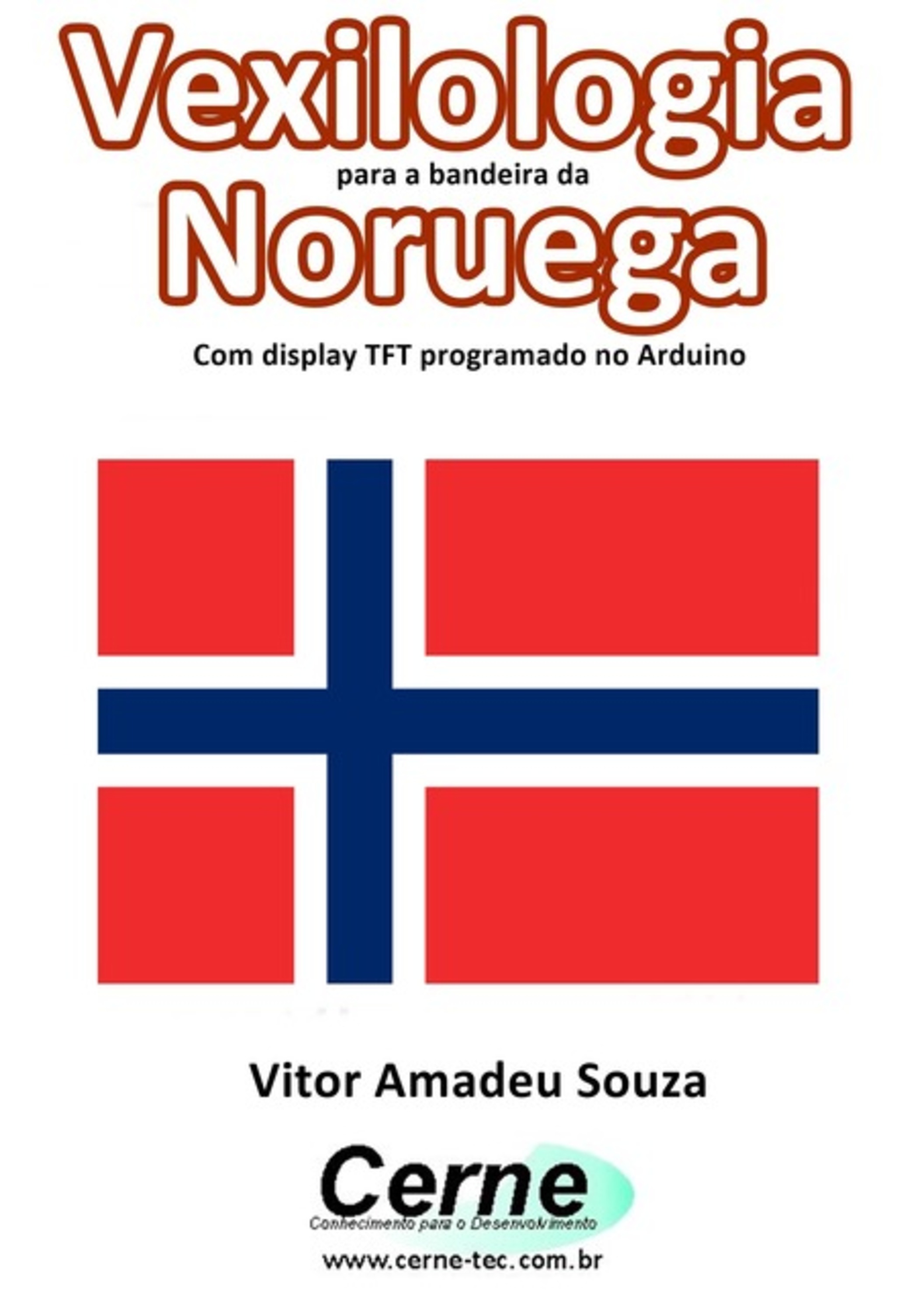 Vexilologia Para A Bandeira Da Noruega Com Display Tft Programado No Arduino