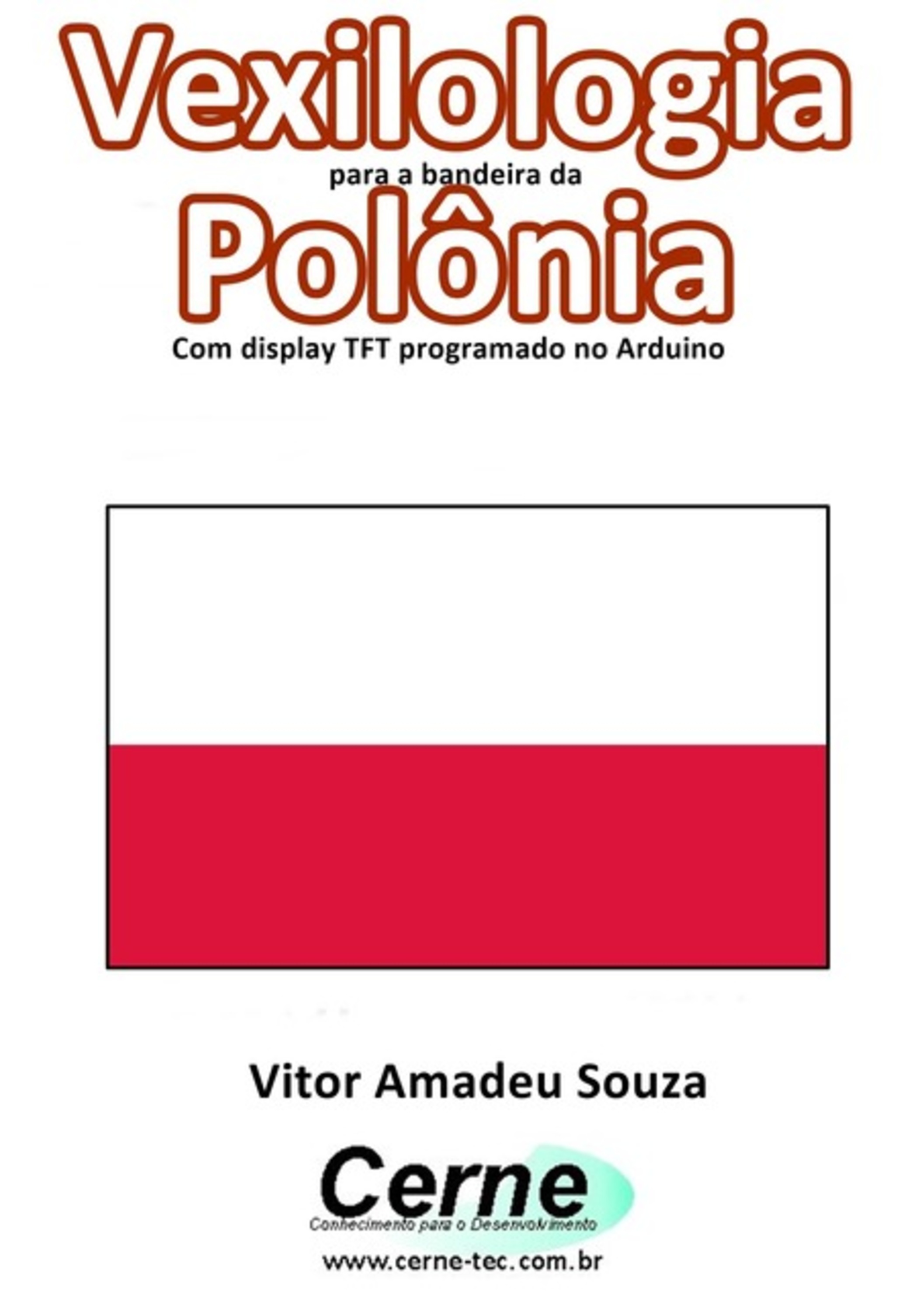 Vexilologia Para A Bandeira Da Polônia Com Display Tft Programado No Arduino