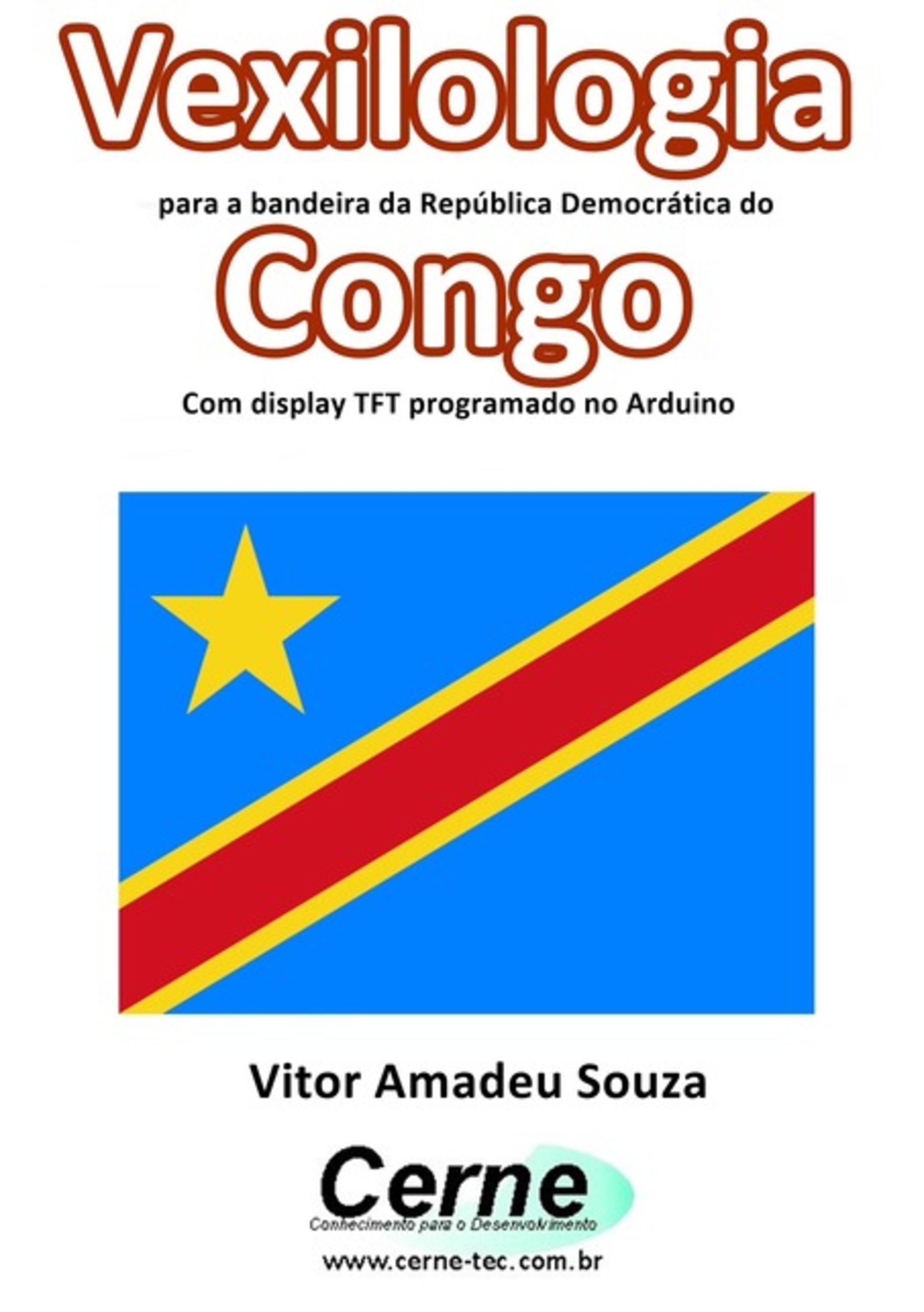 Vexilologia Para A Bandeira Da República Democrática Do Congo Com Display Tft Programado No Arduino