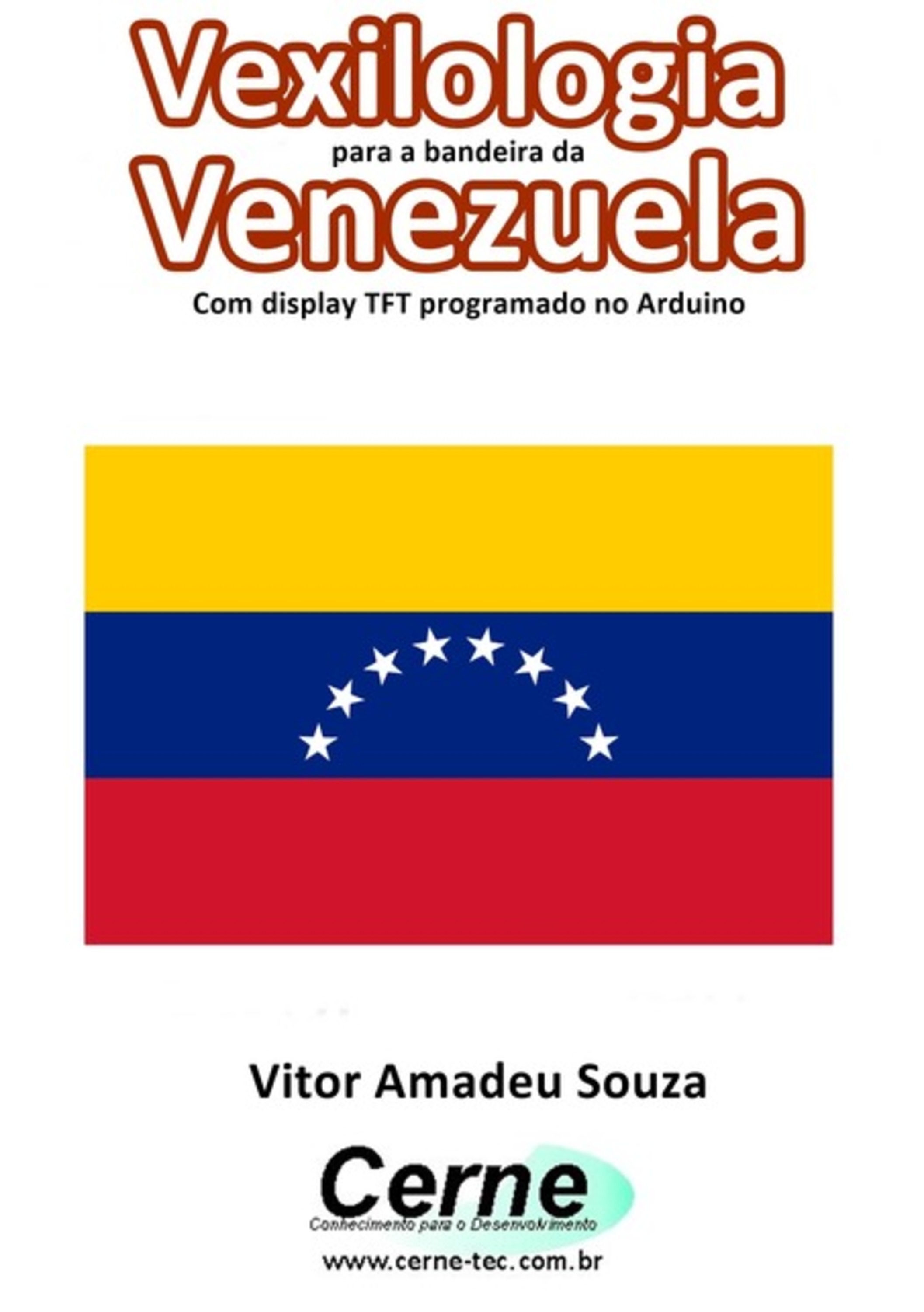 Vexilologia Para A Bandeira Da Venezuela Com Display Tft Programado No Arduino