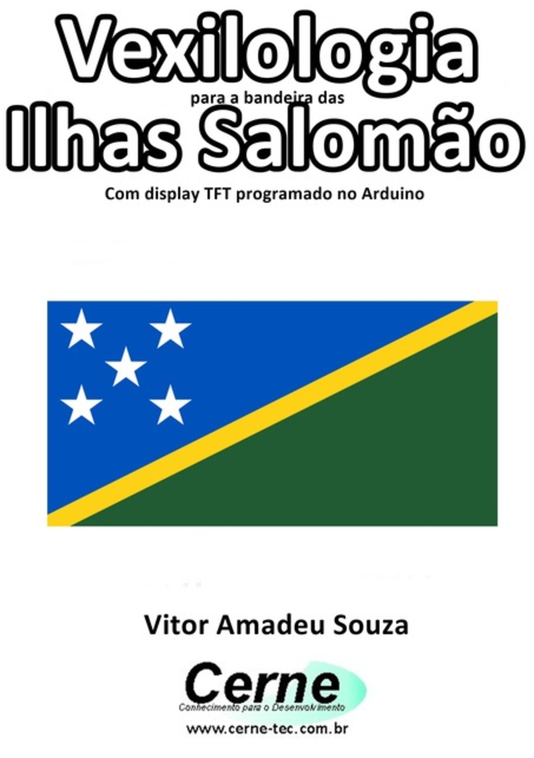 Vexilologia Para A Bandeira Das Ilhas Salomão Com Display Tft Programado No Arduino