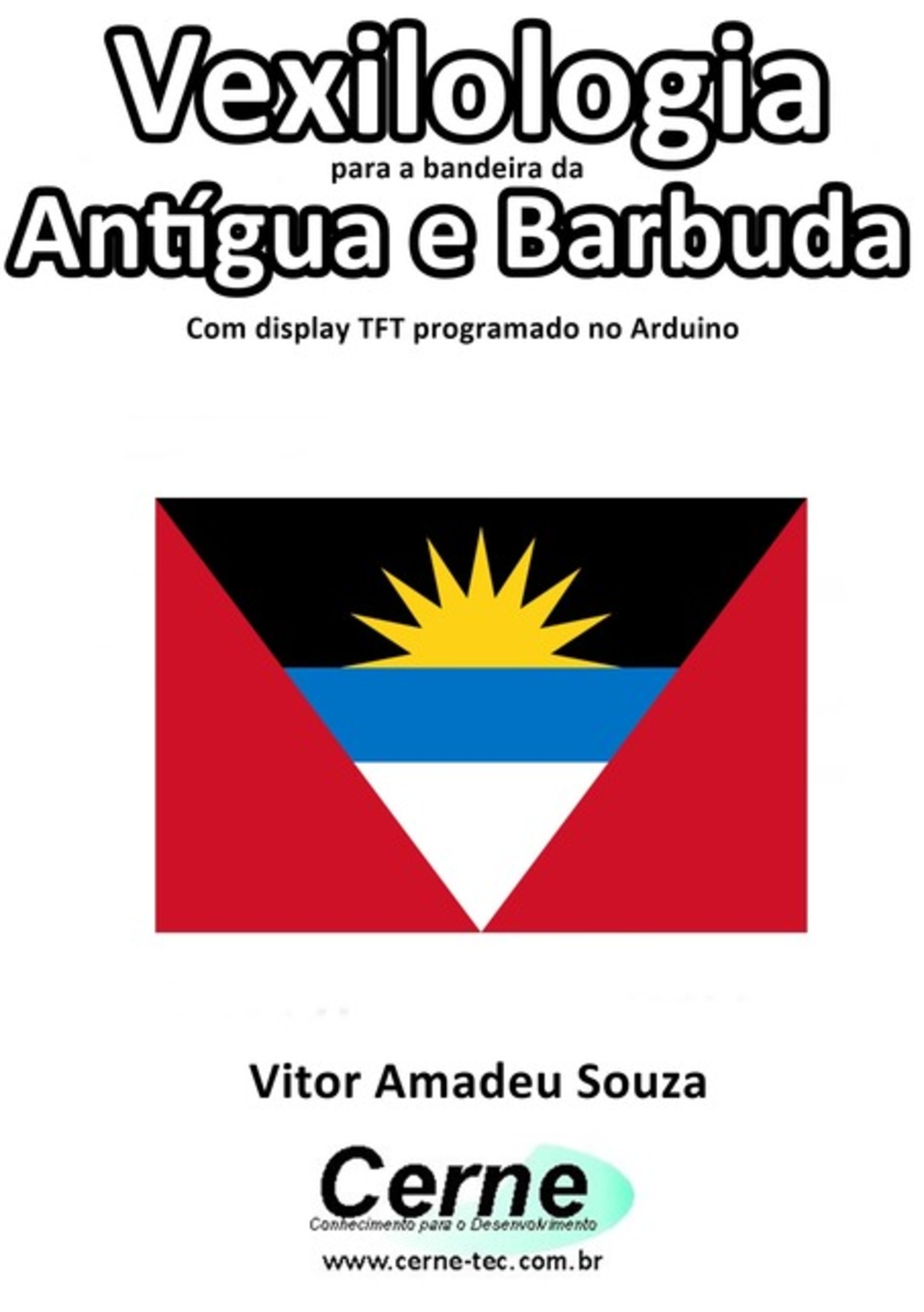 Vexilologia Para A Bandeira De Antígua E Barbuda Com Display Tft Programado No Arduino