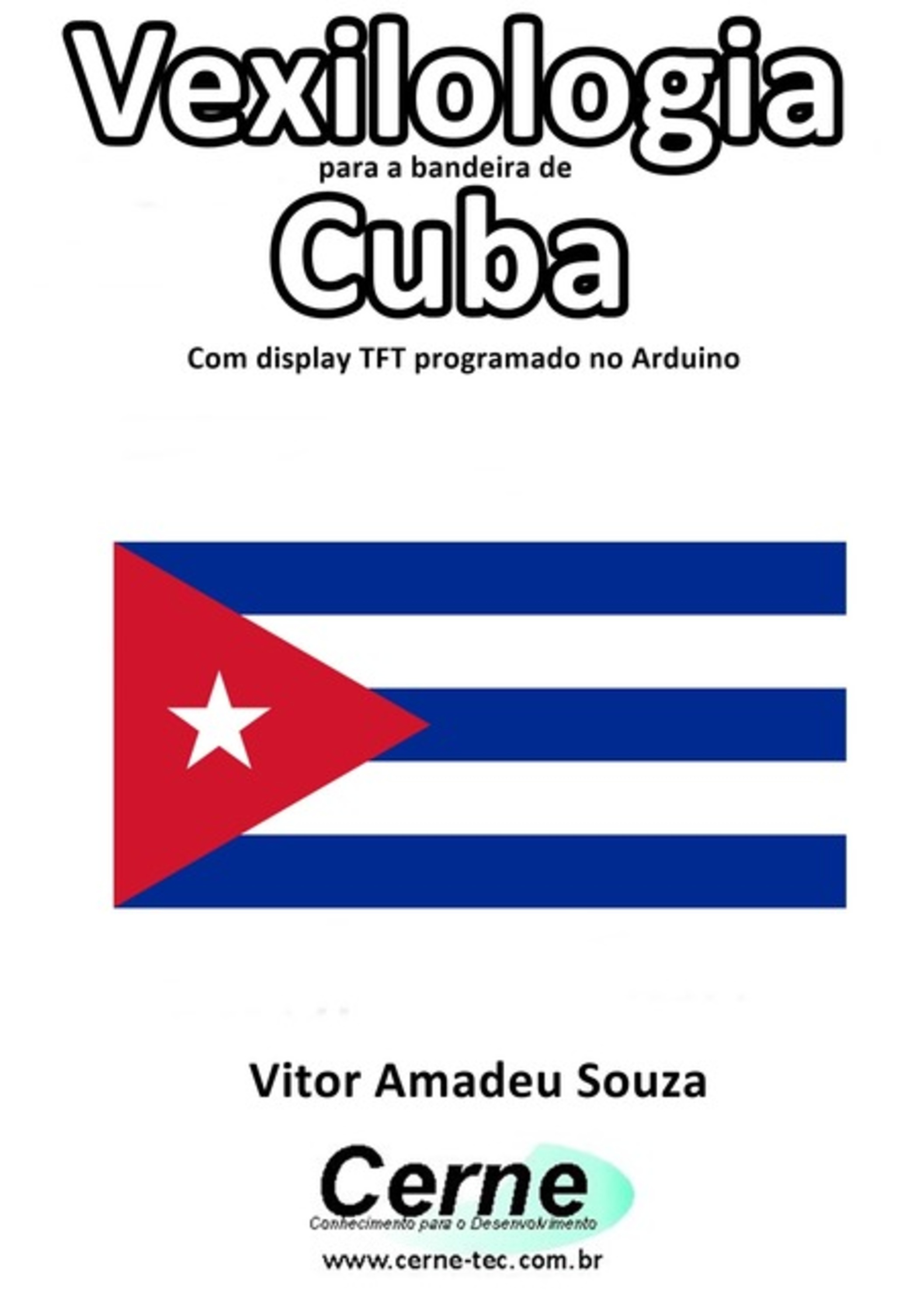 Vexilologia Para A Bandeira De Cuba Com Display Tft Programado No Arduino