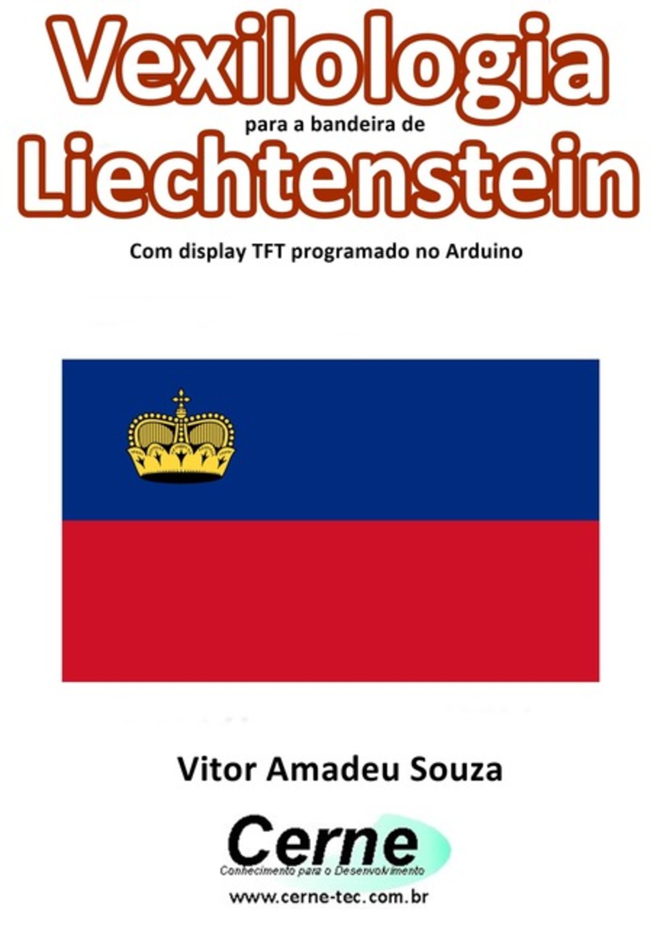 Vexilologia Para A Bandeira De Liechtenstein Com Display Tft Programado No Arduino