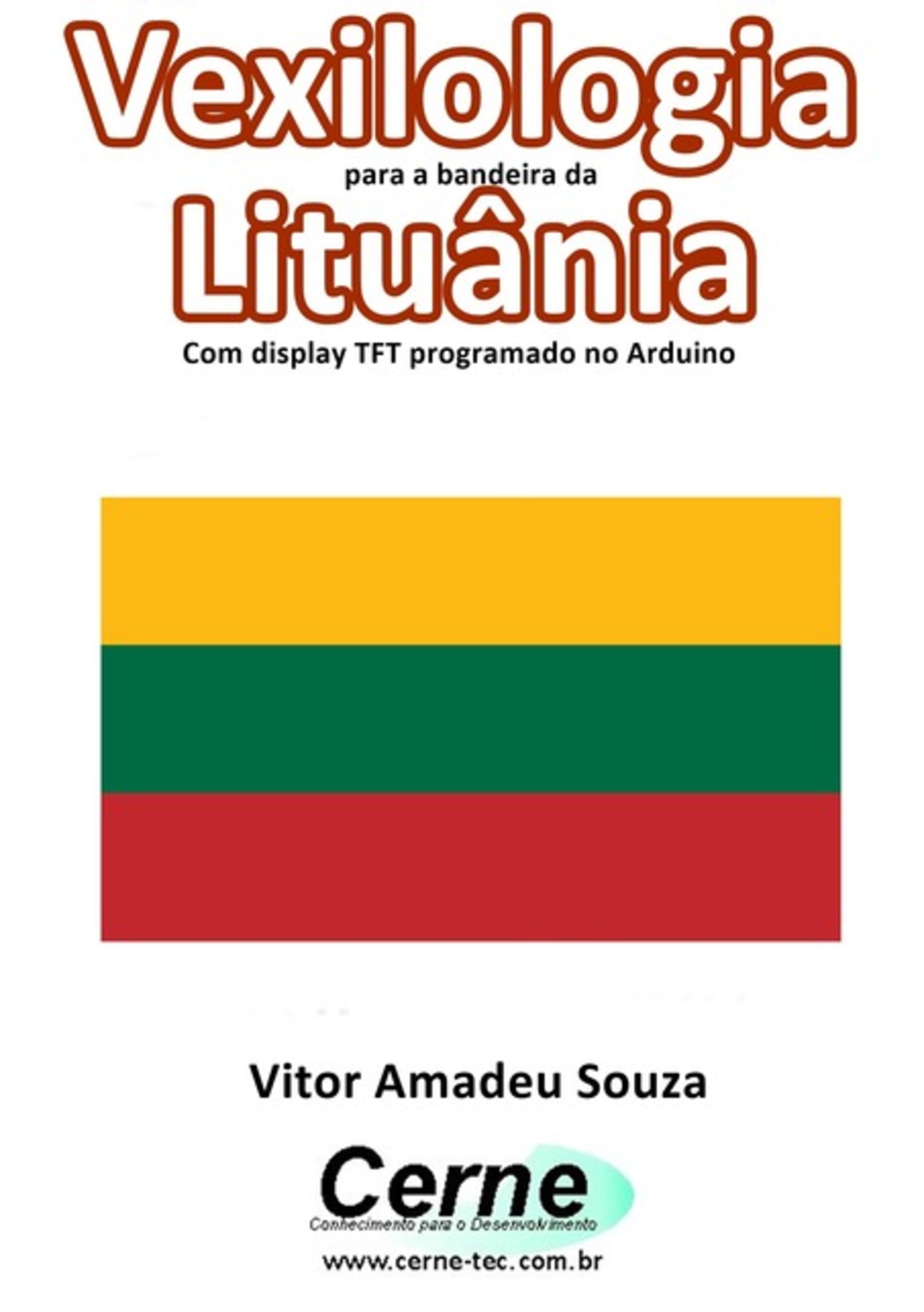 Vexilologia Para A Bandeira De Lituânia Com Display Tft Programado No Arduino