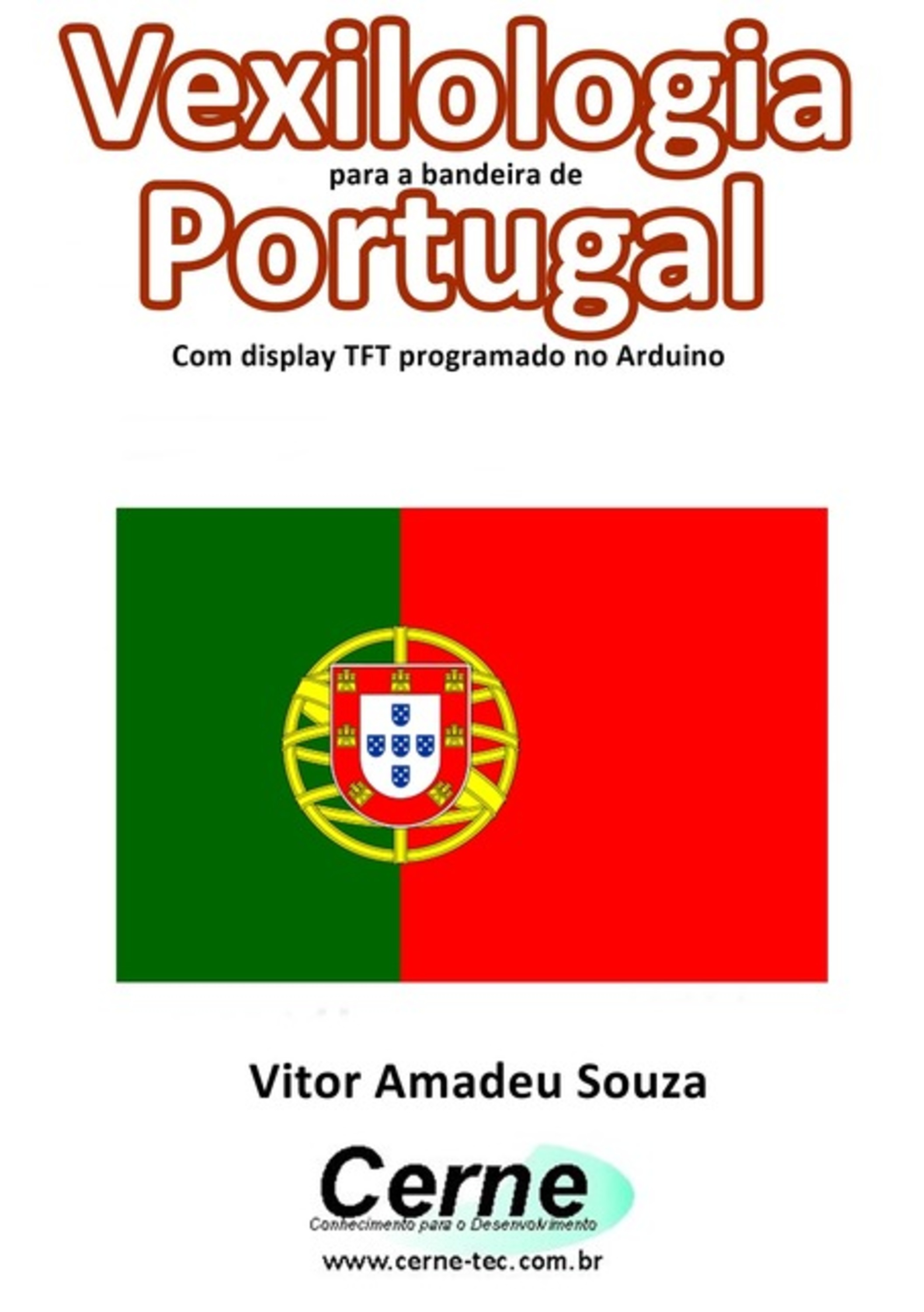 Vexilologia Para A Bandeira De Portugal Com Display Tft Programado No Arduino