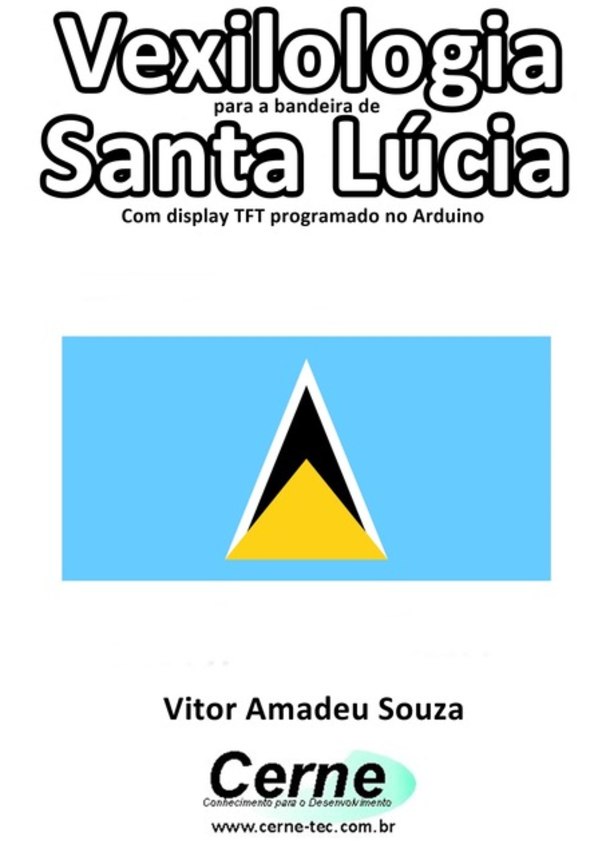 Vexilologia Para A Bandeira De Santa Lúcia Com Display Tft Programado No Arduino