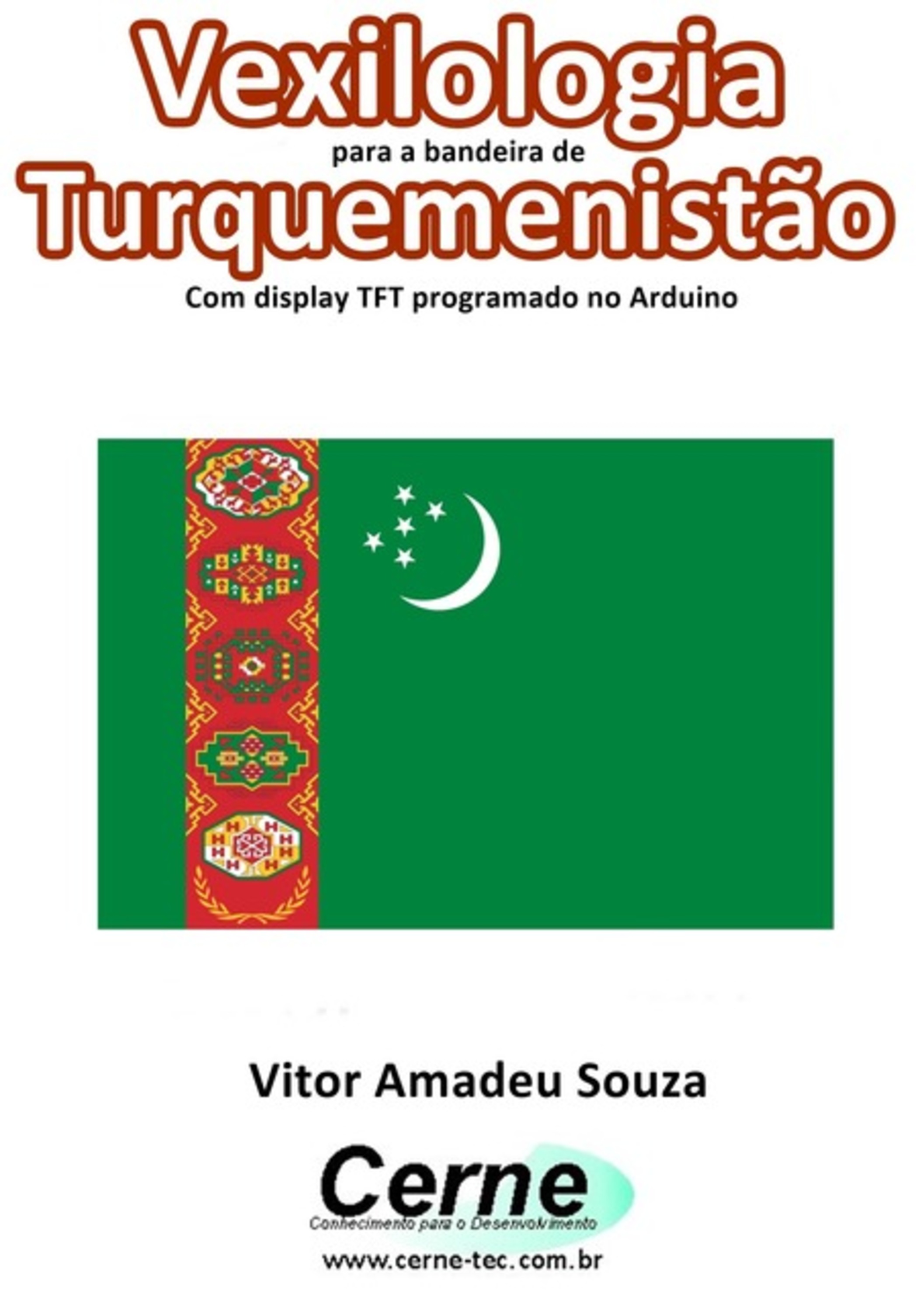 Vexilologia Para A Bandeira De Turquemenistão Com Display Tft Programado No Arduino