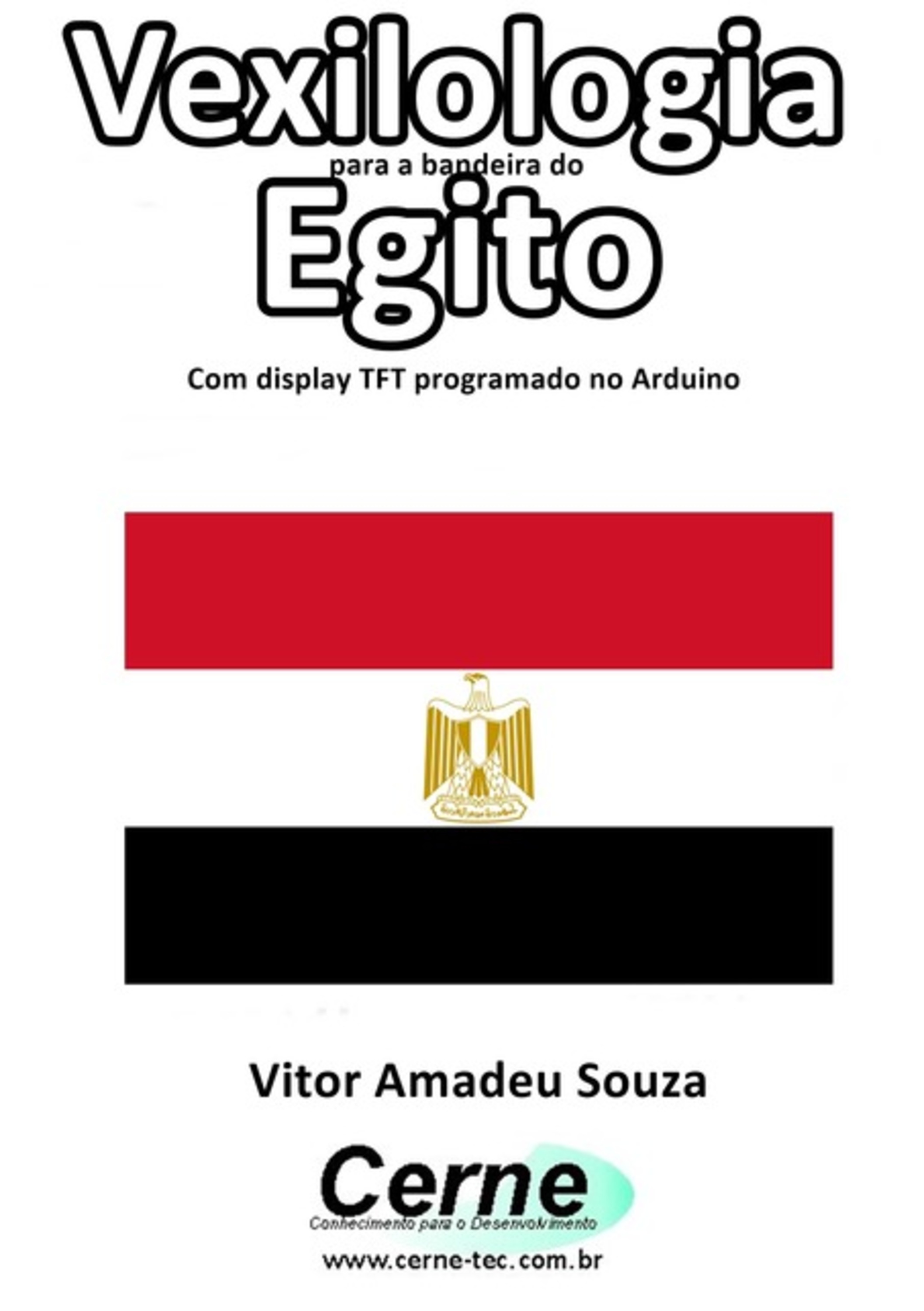 Vexilologia Para A Bandeira Do Egito Com Display Tft Programado No Arduino