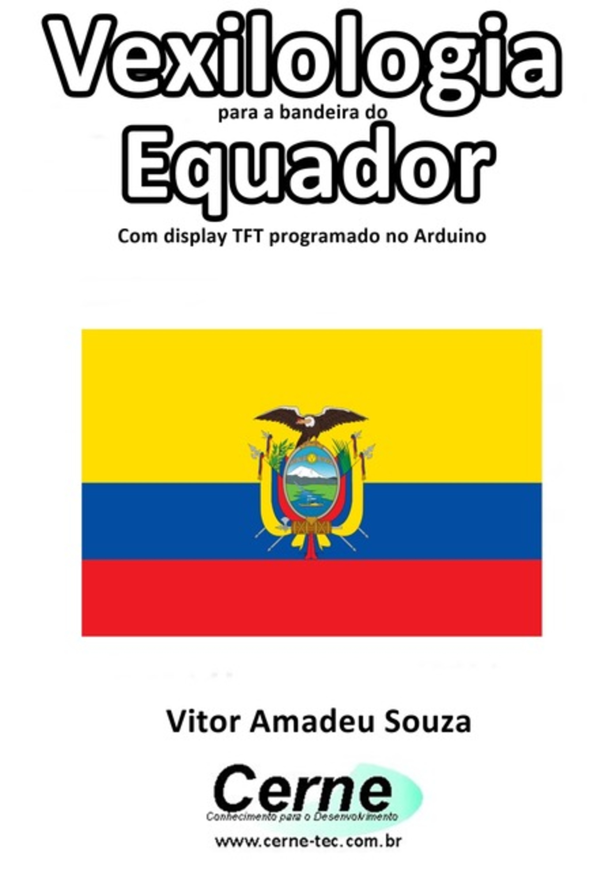 Vexilologia Para A Bandeira Do Equador Com Display Tft Programado No Arduino