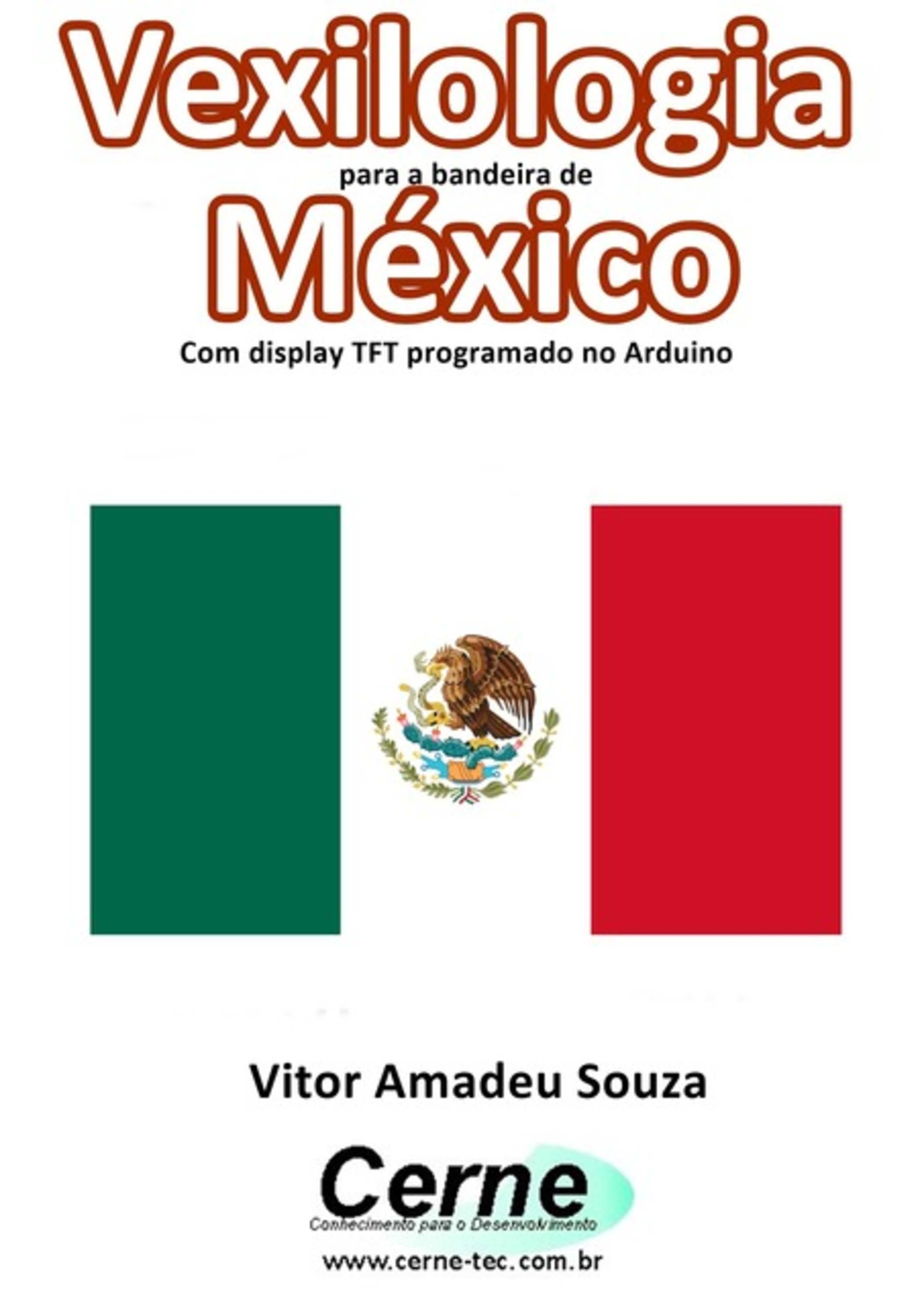 Vexilologia Para A Bandeira Do Mexico Com Display Tft Programado No Arduino