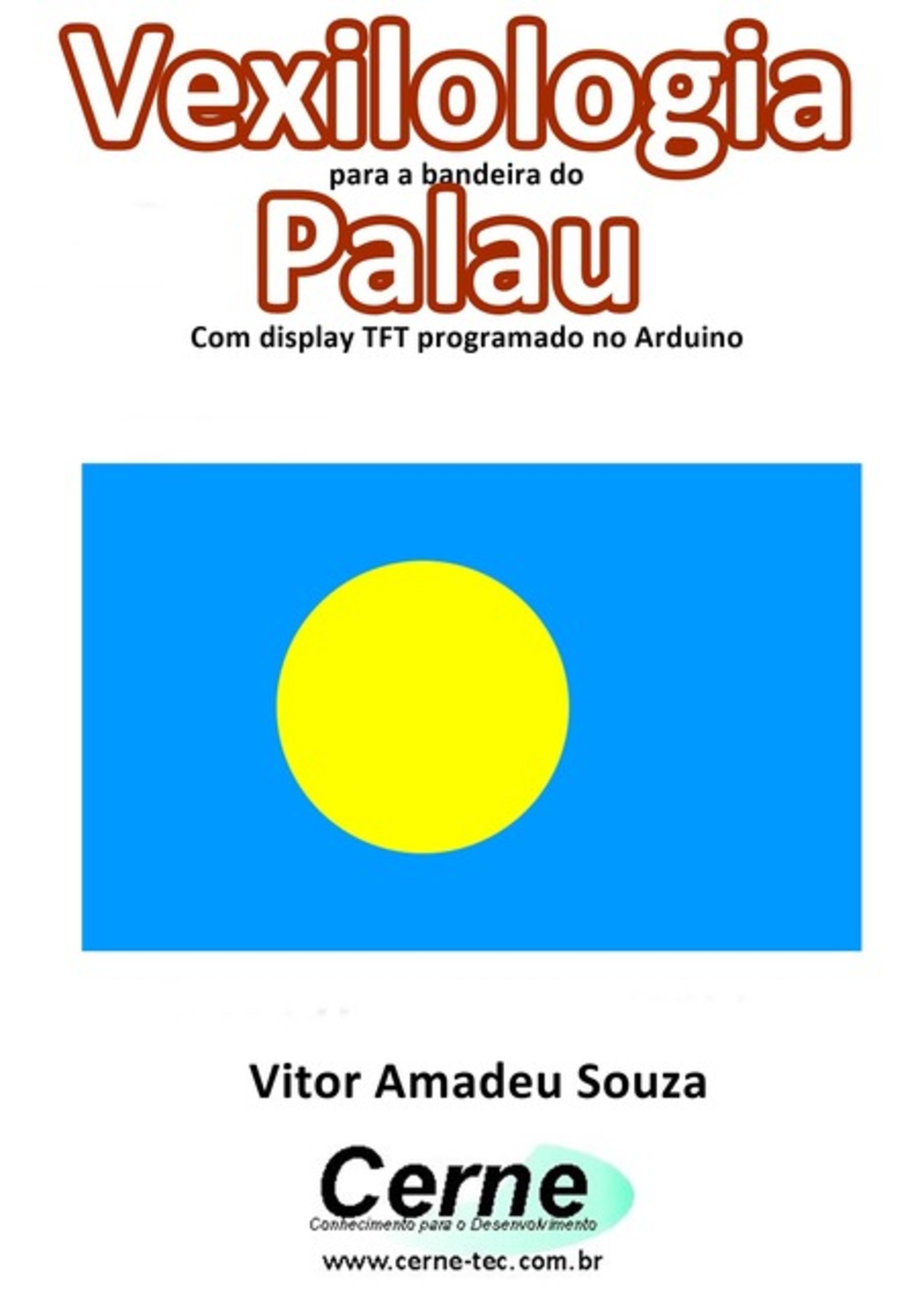 Vexilologia Para A Bandeira Do Palau Com Display Tft Programado No Arduino