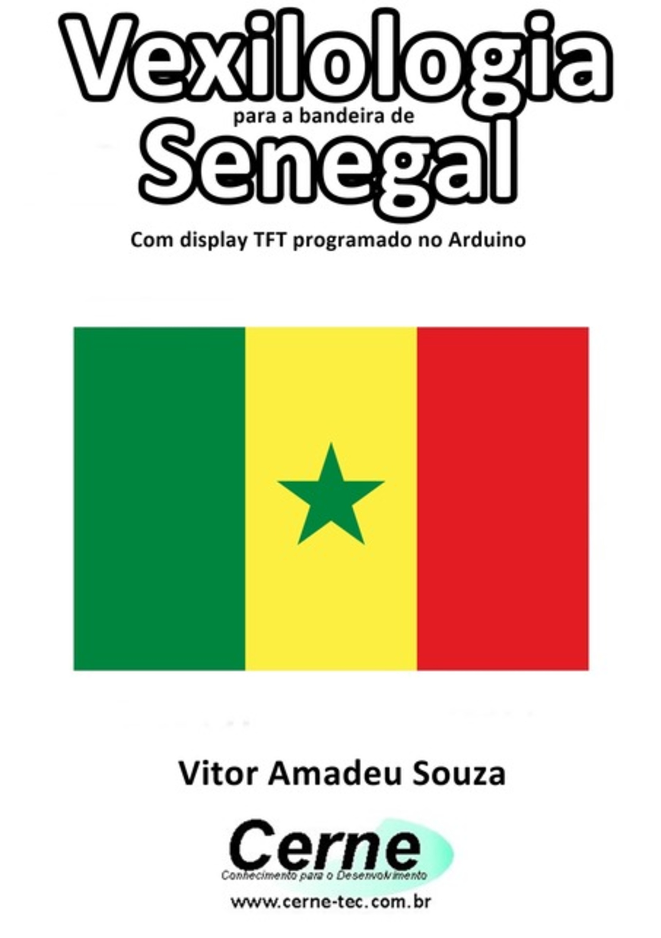 Vexilologia Para A Bandeira Do Senegal Com Display Tft Programado No Arduino