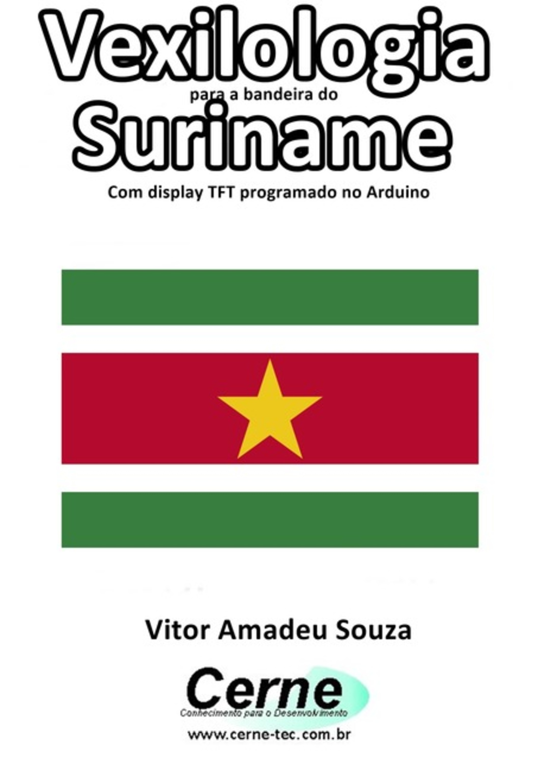 Vexilologia Para A Bandeira Do Suriname Com Display Tft Programado No Arduino