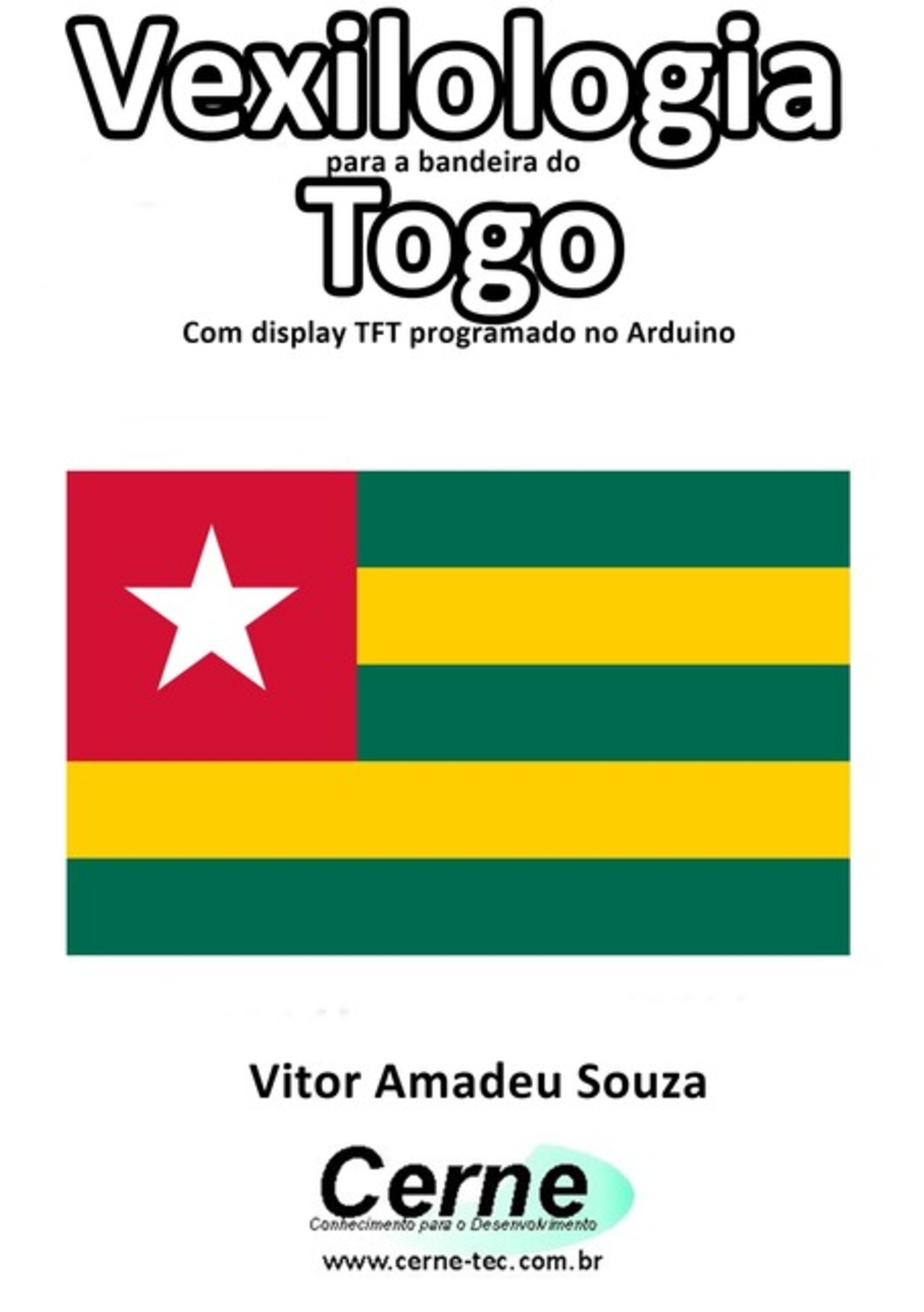 Vexilologia Para A Bandeira Do Togo Com Display Tft Programado No Arduino