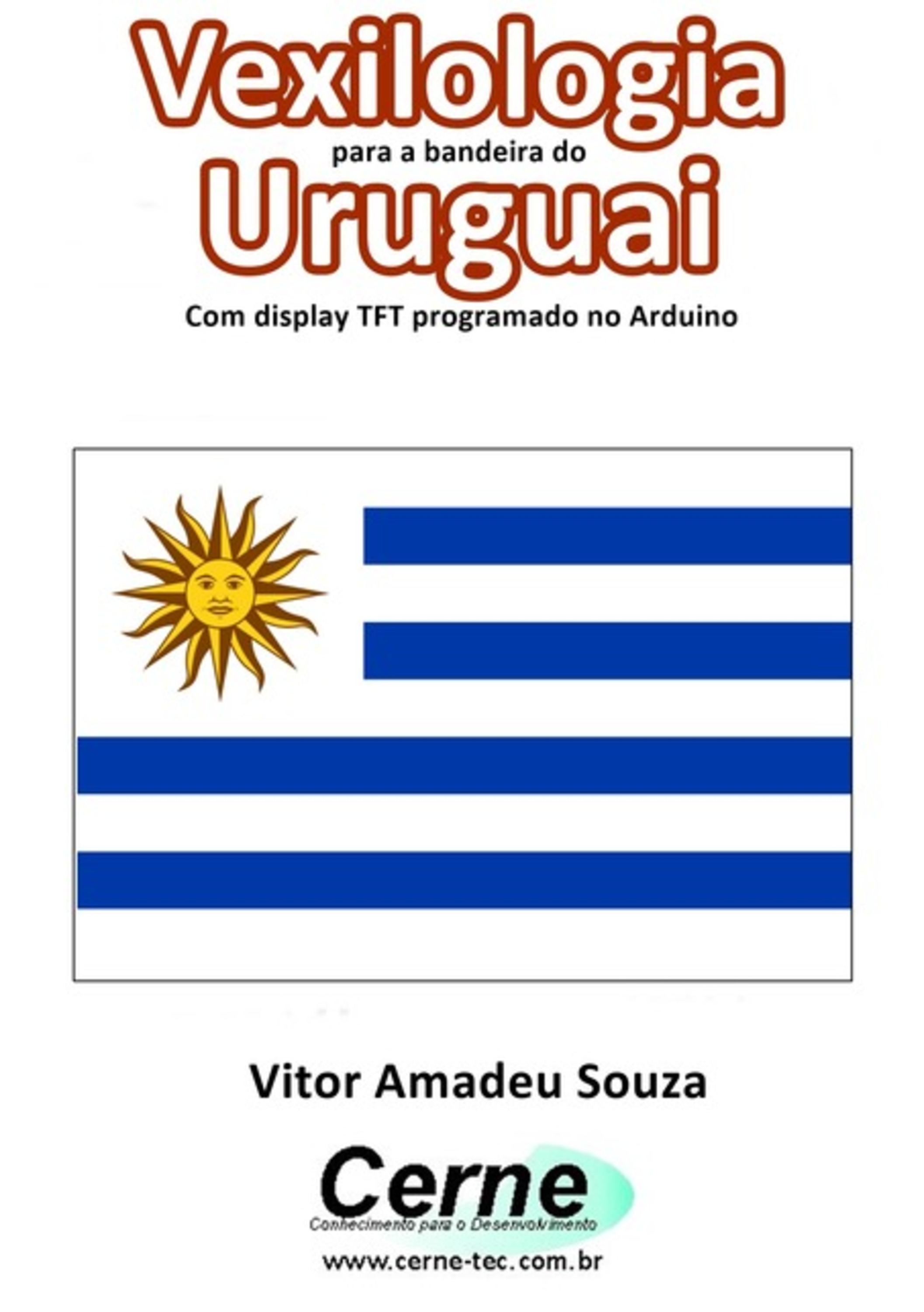 Vexilologia Para A Bandeira Do Uruguai Com Display Tft Programado No Arduino