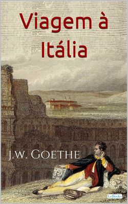 Viagem à Itália - Goethe
