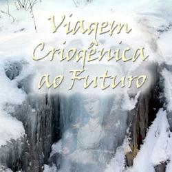 Viagem Criogência ao Futuro