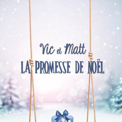 Vic et Matt - La promesse de Noël