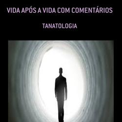 VIDA APÓS A VIDA COM COMENTÁRIOS