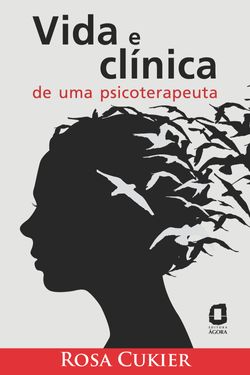 Vida e clínica de uma psicoterapeuta