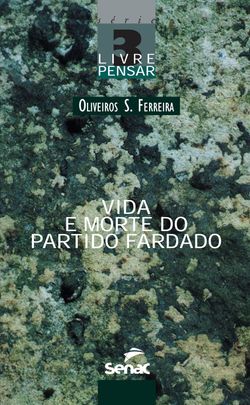 Vida e morte do partido fardado