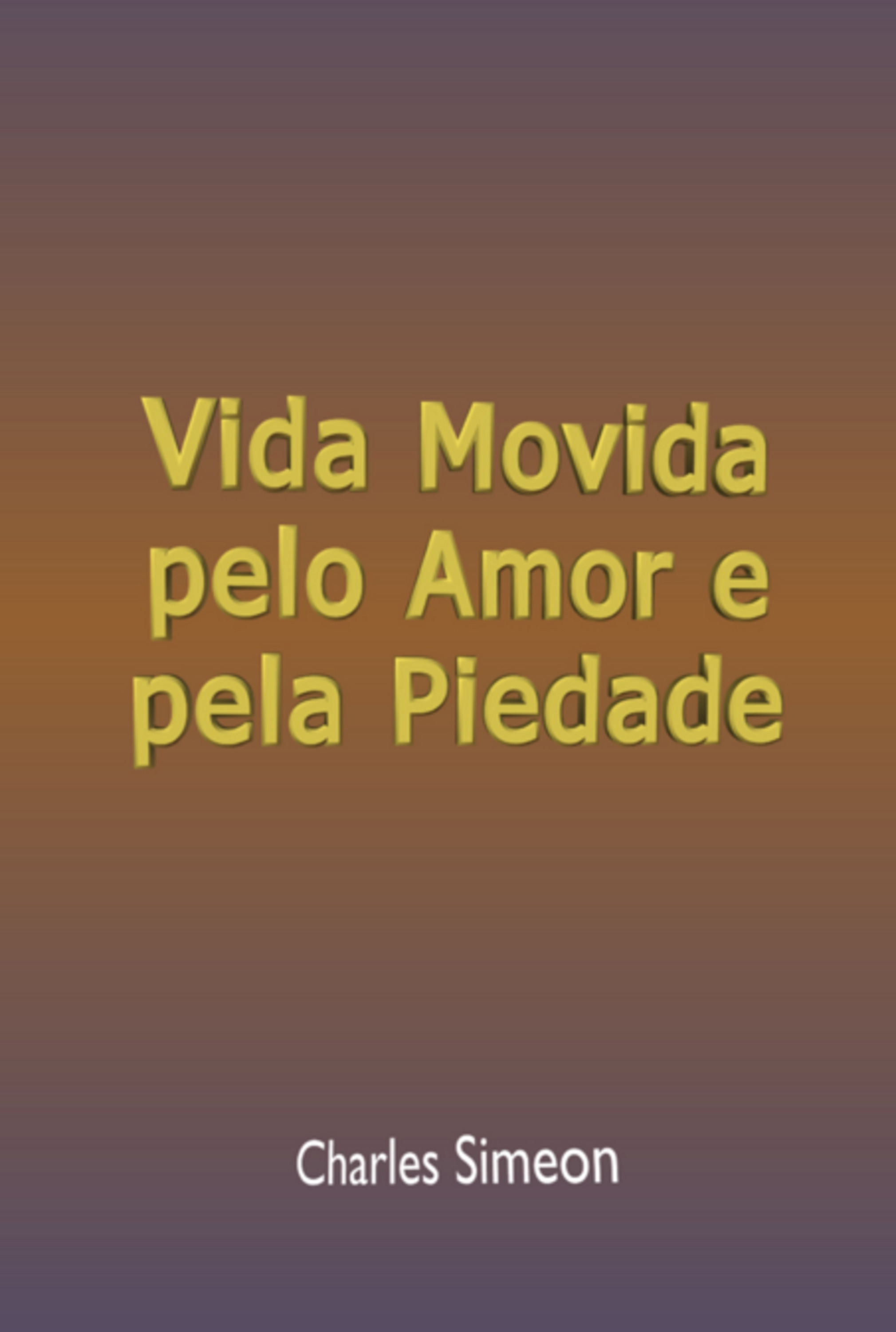 Vida Movida Pelo Amor E Pela Piedade