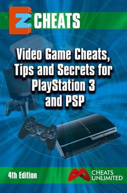 Video Game Cheats, Tips and Secrets for Playstation 3 and PSP