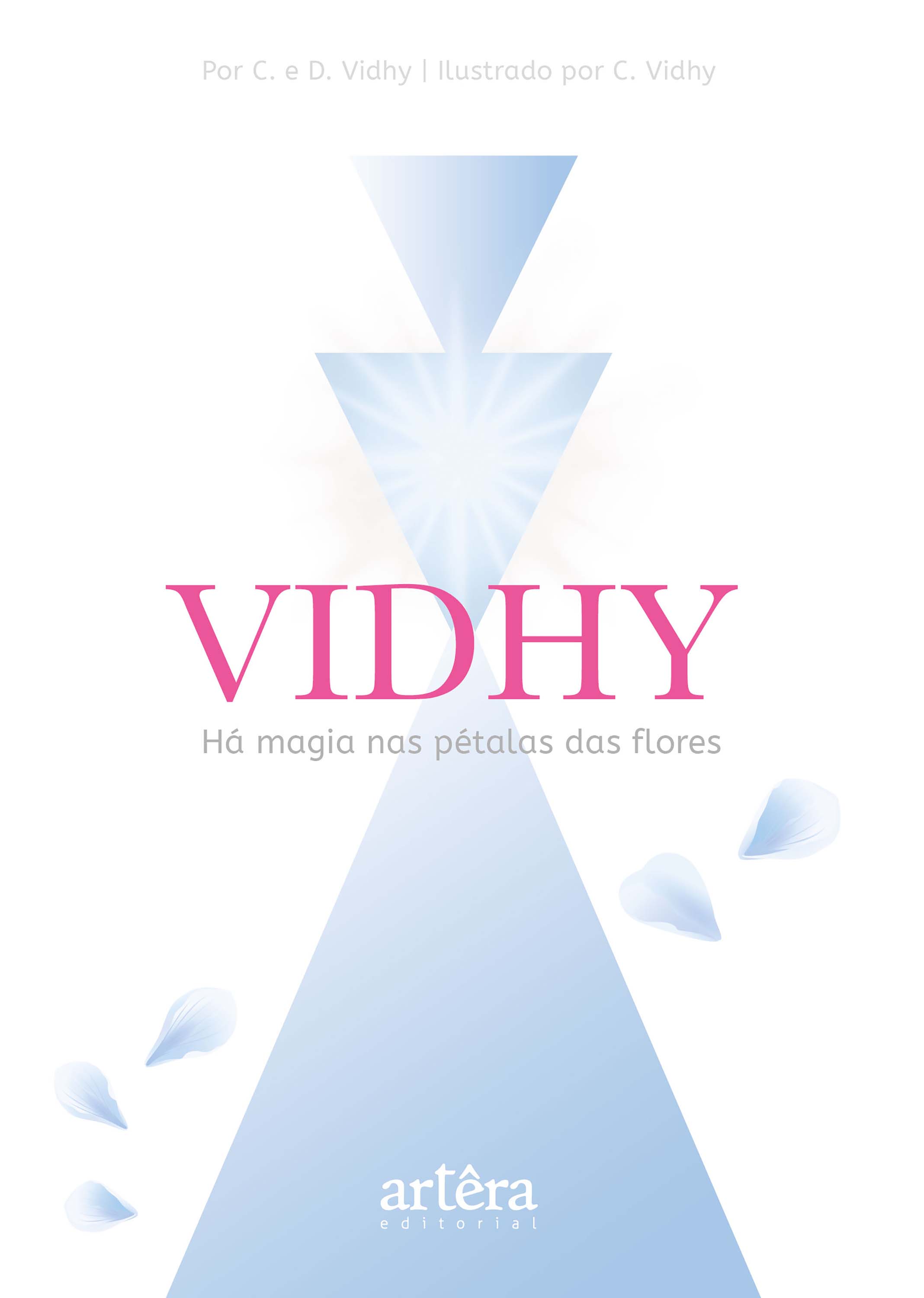 VIDHY: Há Magia nas Pétalas das Flores
